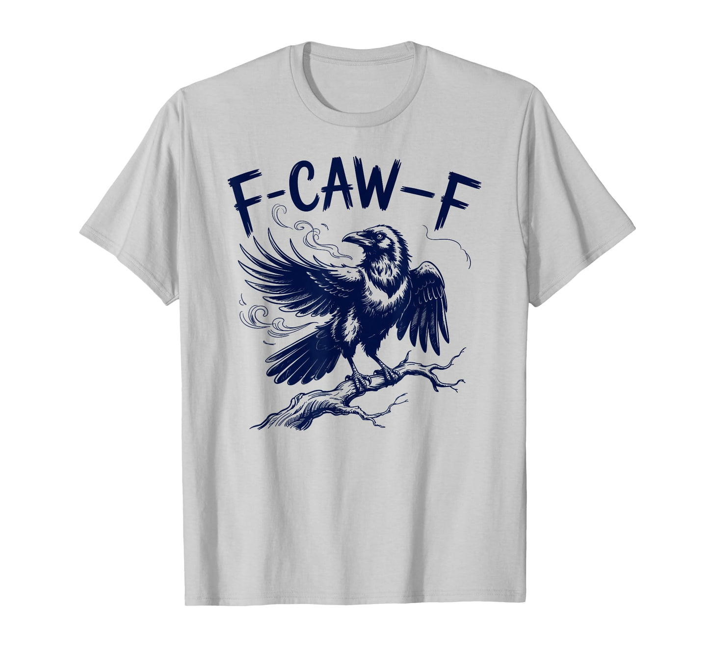 Black Crow F-Caw-F Funny Black Bird Gothic Adult Humor T-Shirt