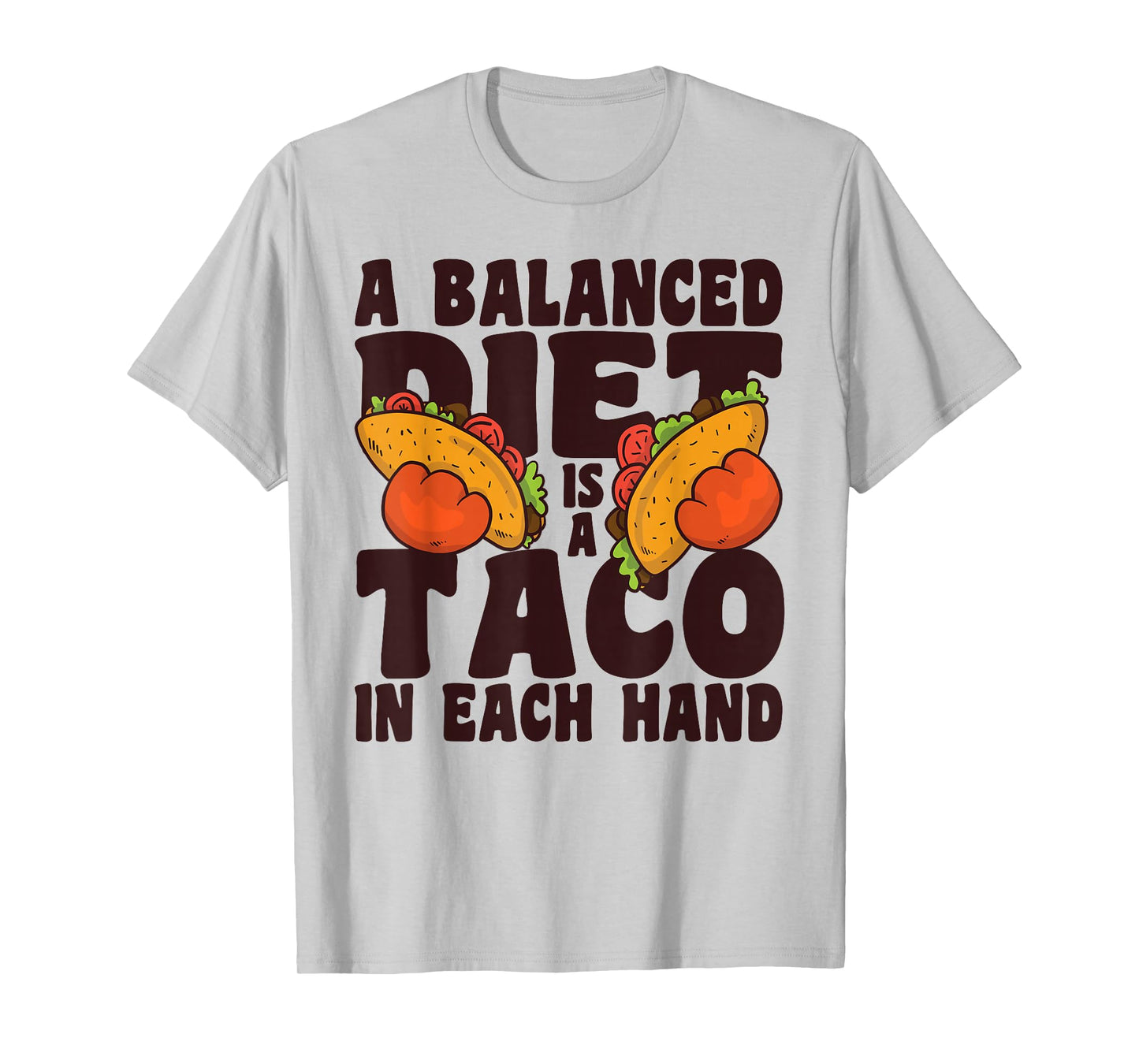 A Balanced Diet is A Taco in Each Hand Cinco De Mayo T-Shirt