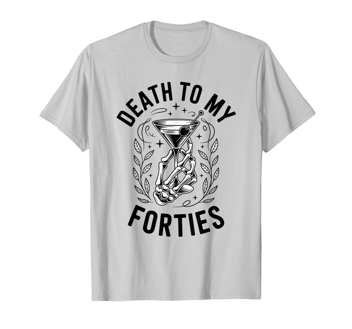 50th Birthday Present - Death to My Forties T-Shirt