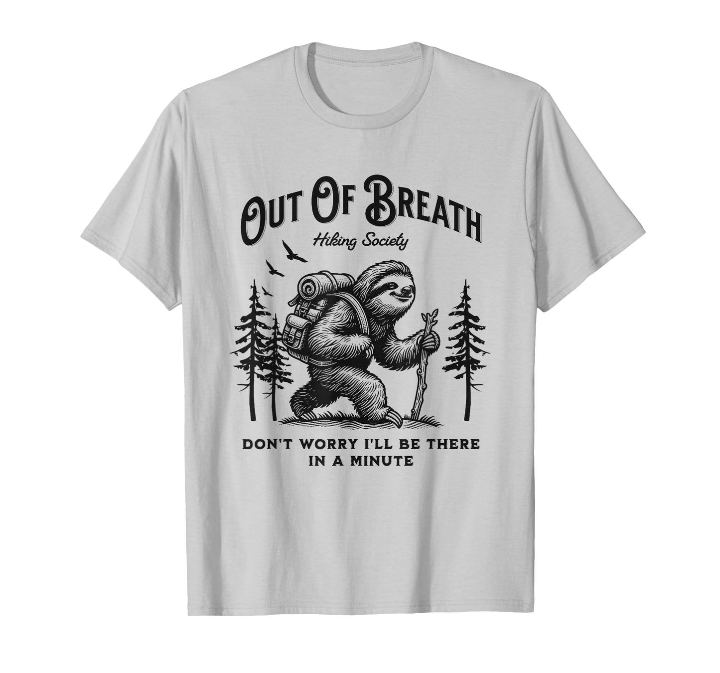 Out of Breath Hiking Society Sloth Men Women Hiker Nature T-Shirt