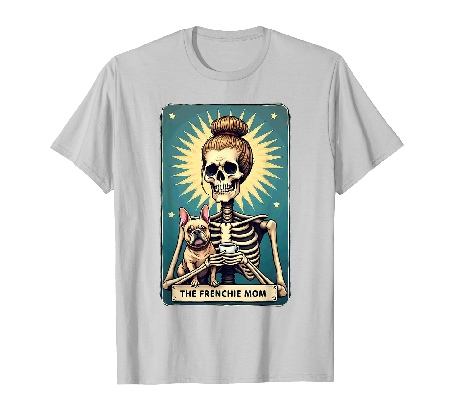 Gothic Tarot Card French Bulldog Skeleton Mom T-Shirt