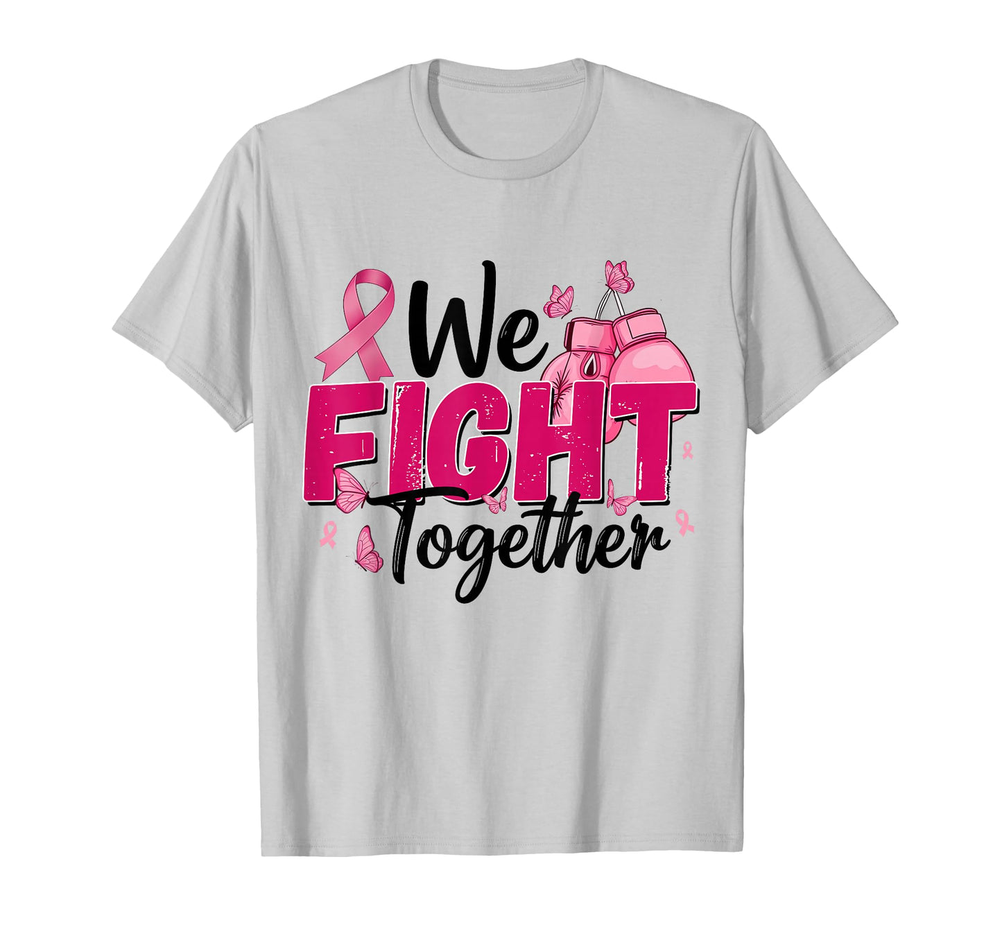 We Fight Together Breast Cancer Warrior Fighter Pink Ribbon T-Shirt