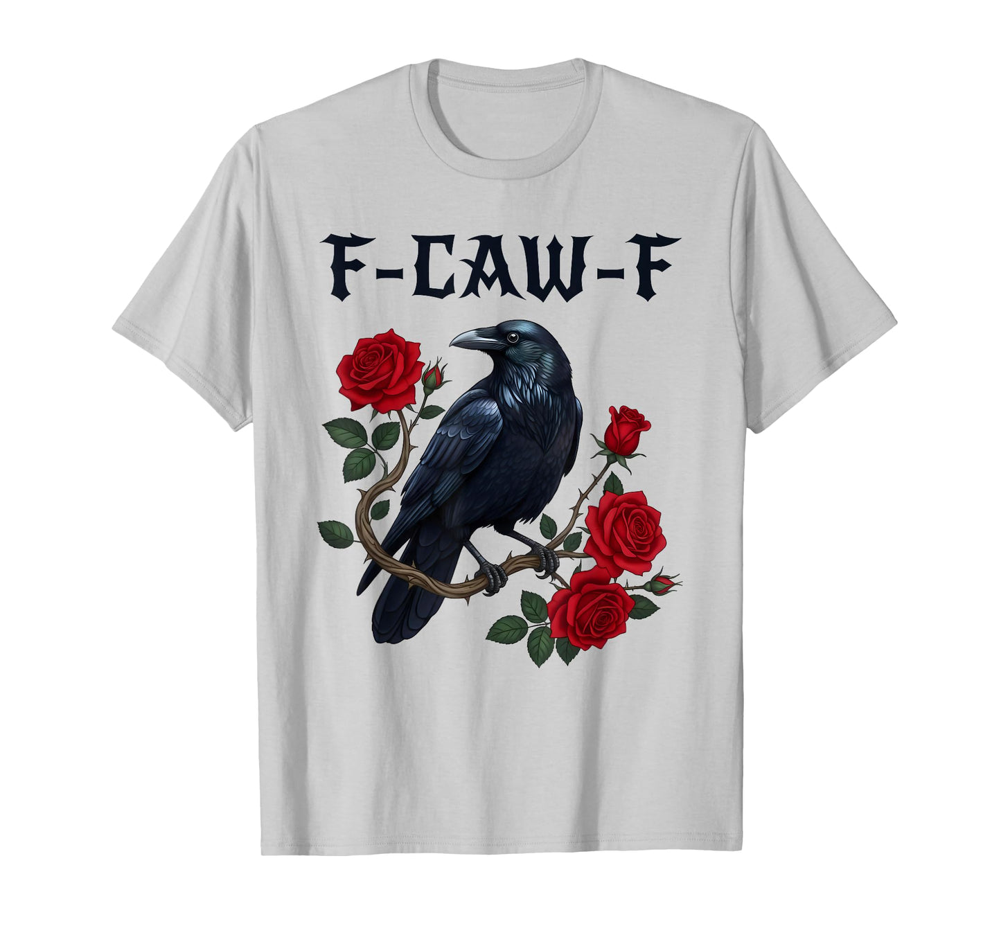 Funny F-Caw-F Crow Bird Gothic Raven Graphic for Man Woman T-Shirt