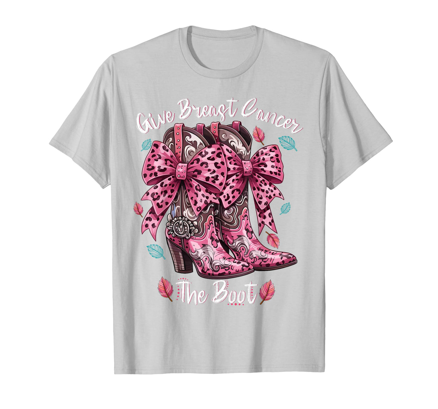Give Breast Cancer The Boot Pink Cowgirl Western Tee Gift T-Shirt