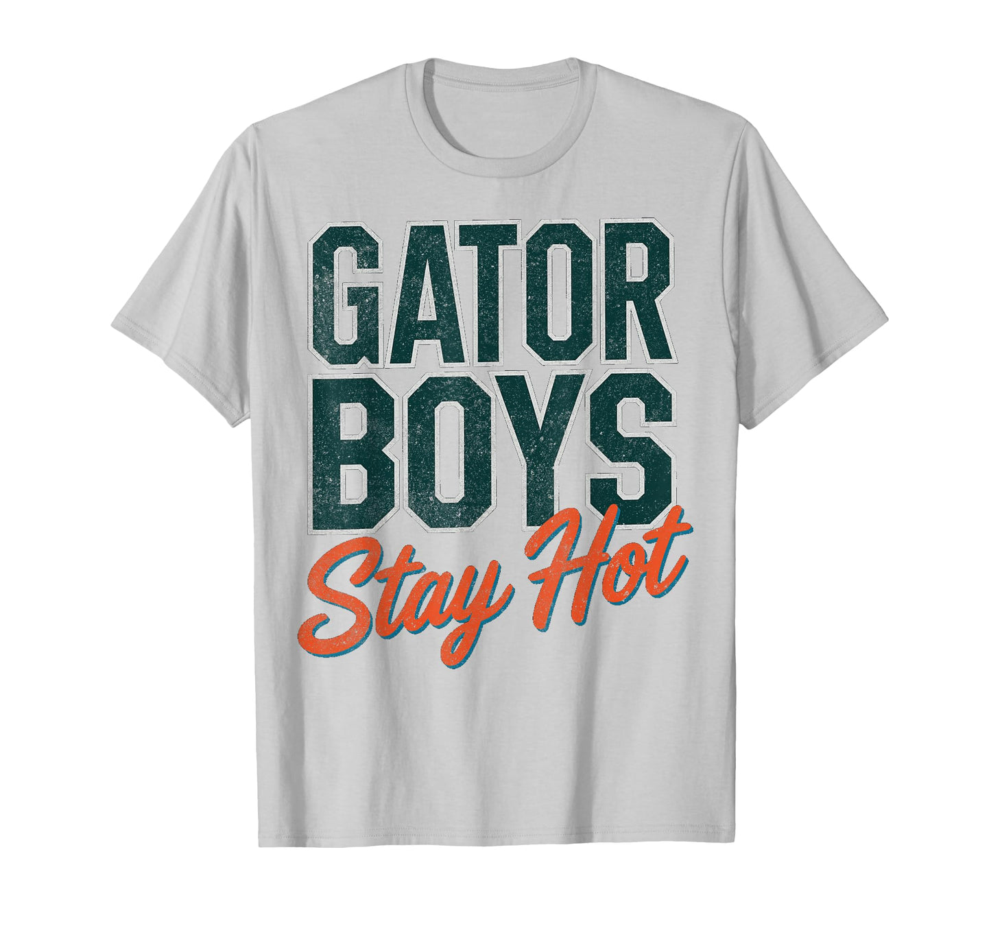 Gator Boys Stay Hot T-Shirt