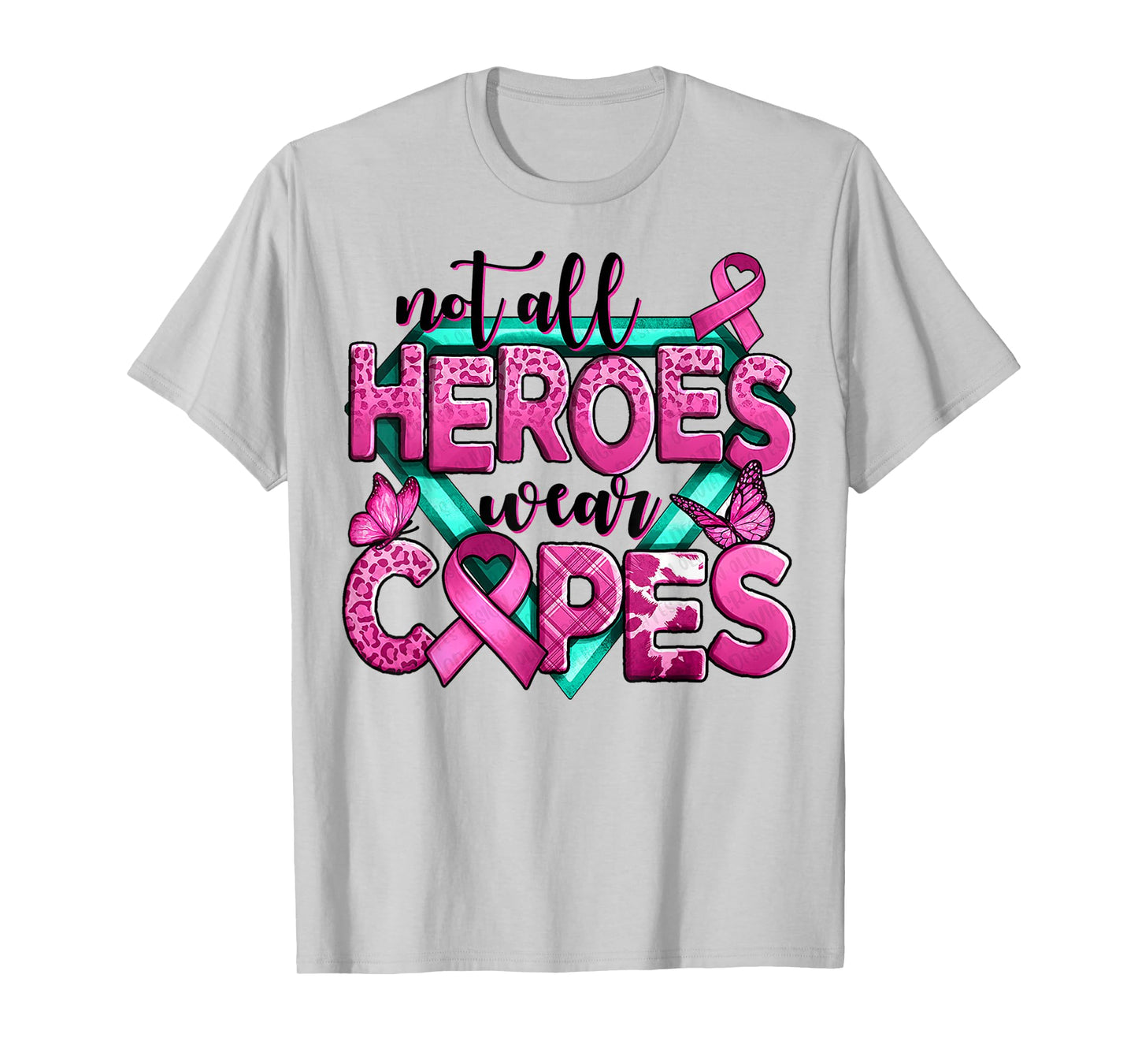 Not All Heroes Wear Capes Breast Cancer Pink Ribbon Warrior T-Shirt
