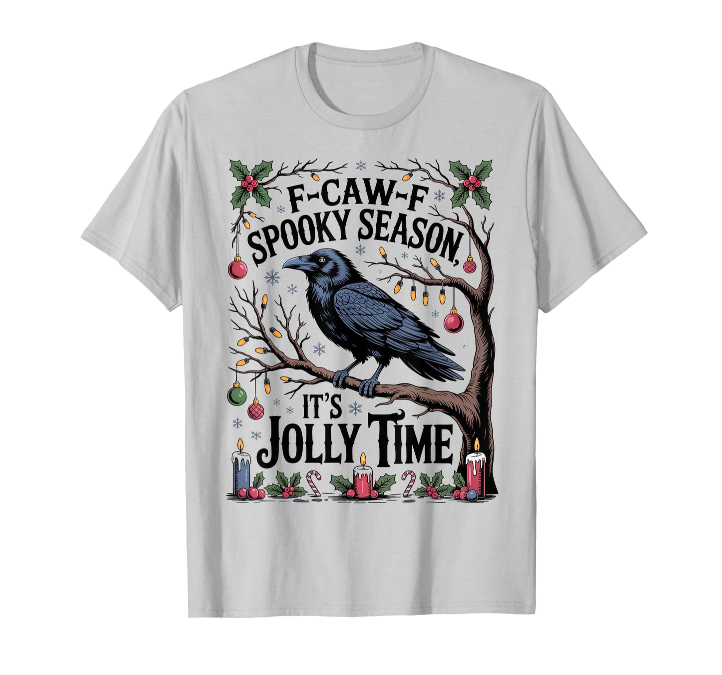 Black Crow F-Caw-F Spooky Season It's Jolly Time Christmas T-Shirt