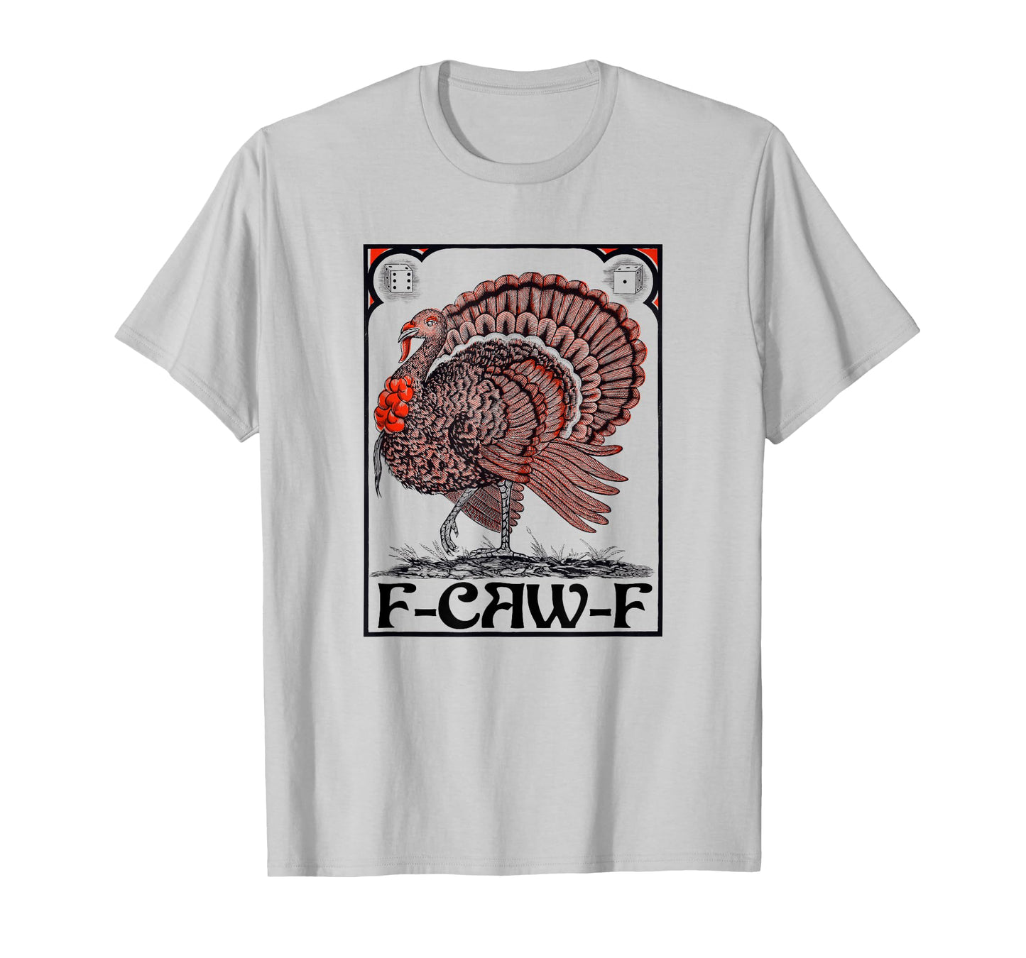 f-caw-f (Thanksgiving Turkey Graphic) T-Shirt