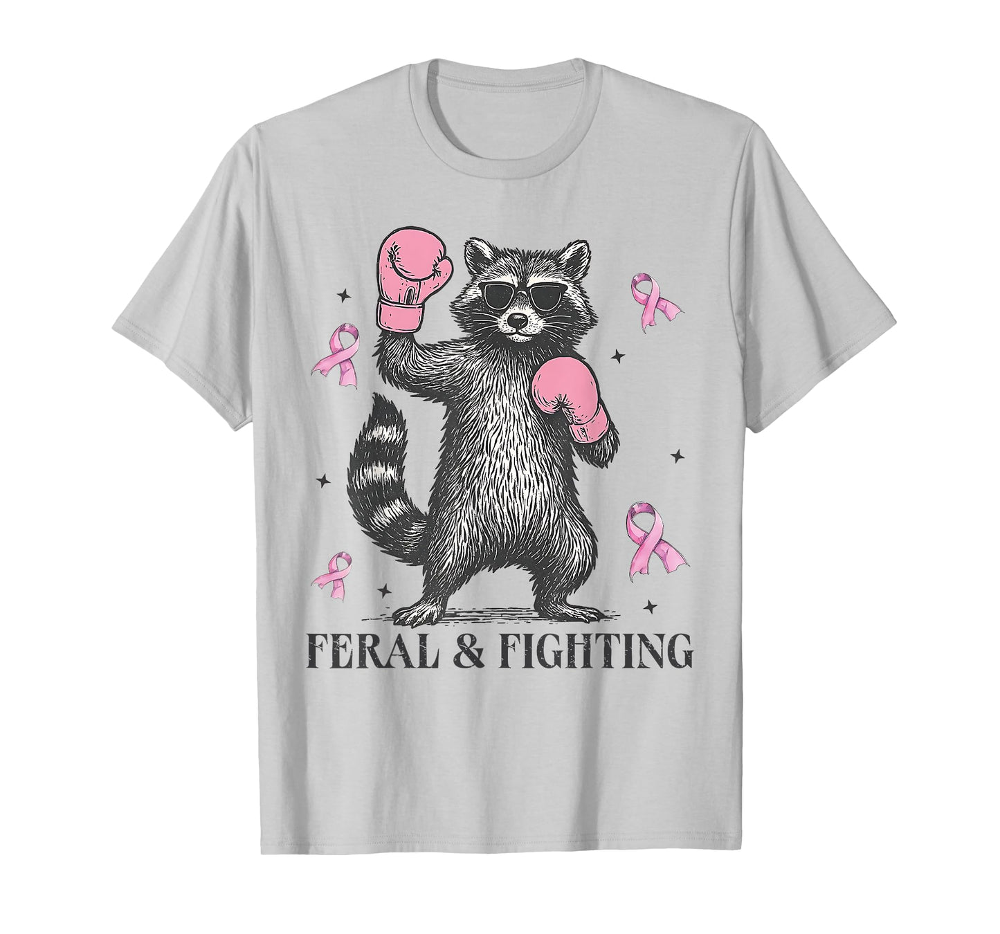 Feral and Fighting Wear Pink Raccoon Breast Cancer Awareness T-Shirt