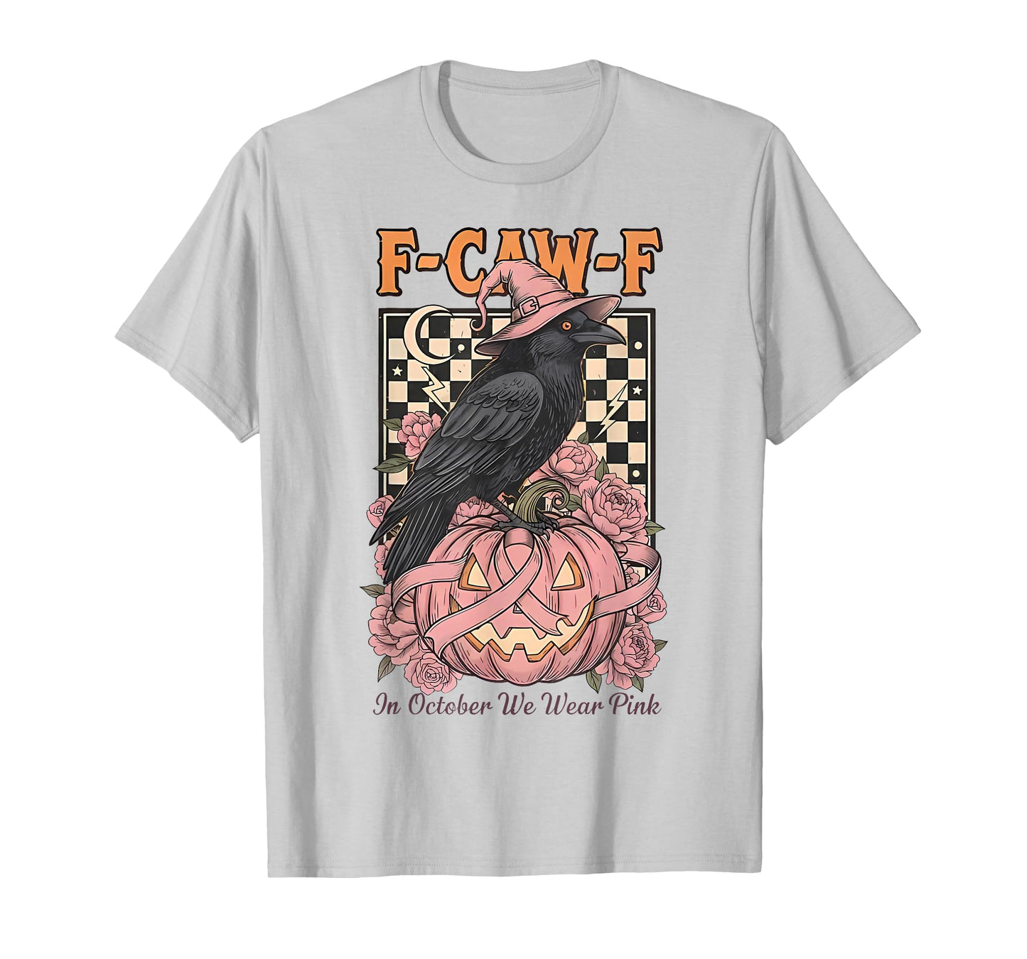 F-Caw-F Crow in October We Wear Pink Breast Cancer T-Shirt
