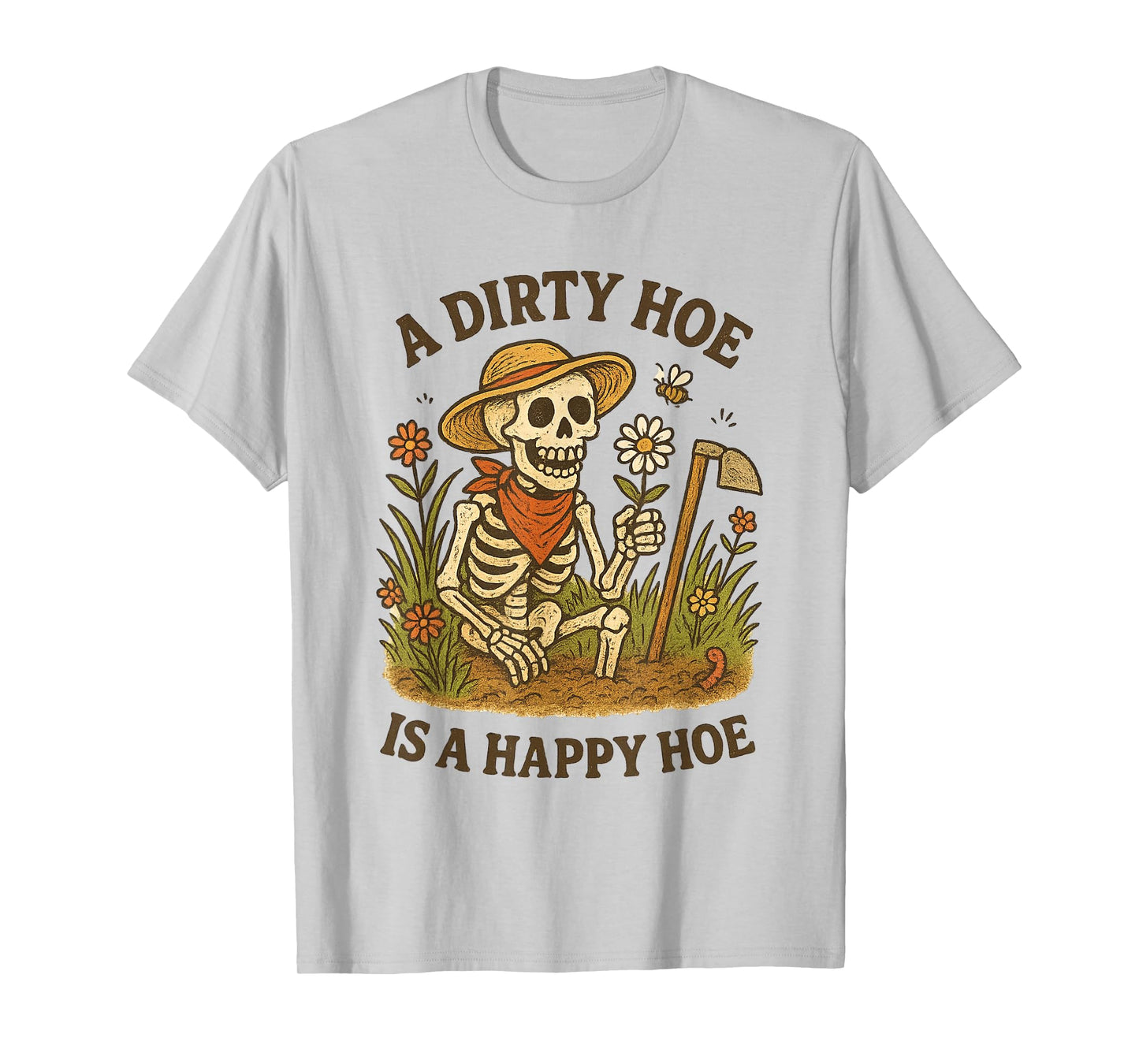 A Dirty Hoe is Happy Hoe Hilarious Farmer Gardener Pun T-Shirt