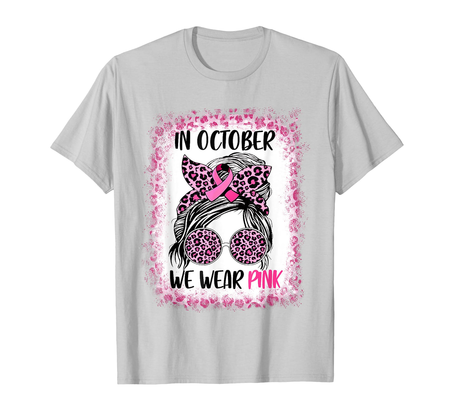 In October We Wear Pink Messy Bun Breast Cancer Awareness T-Shirt