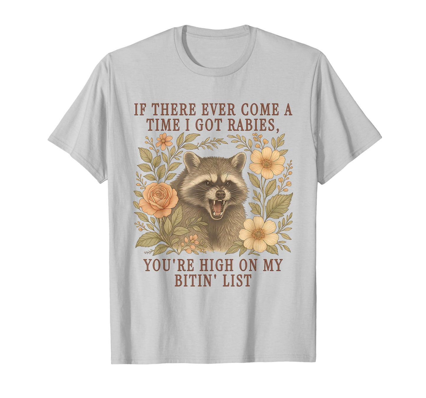 If There Ever Come A Time I Got Rabies Raccoon T-Shirt