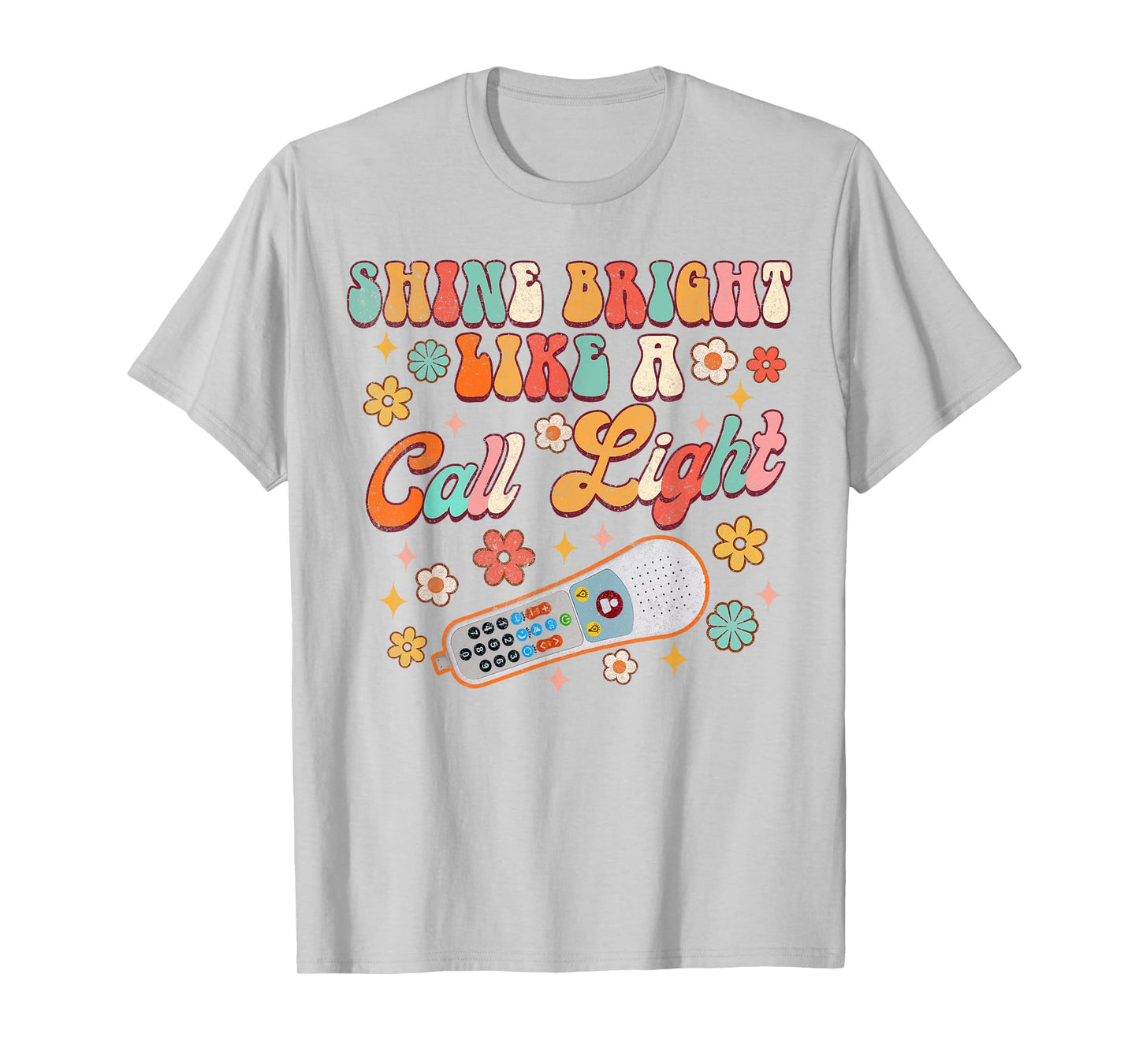 Shines Bright Like A Call Light Funny ER ICU Nurse Nursing T-Shirt