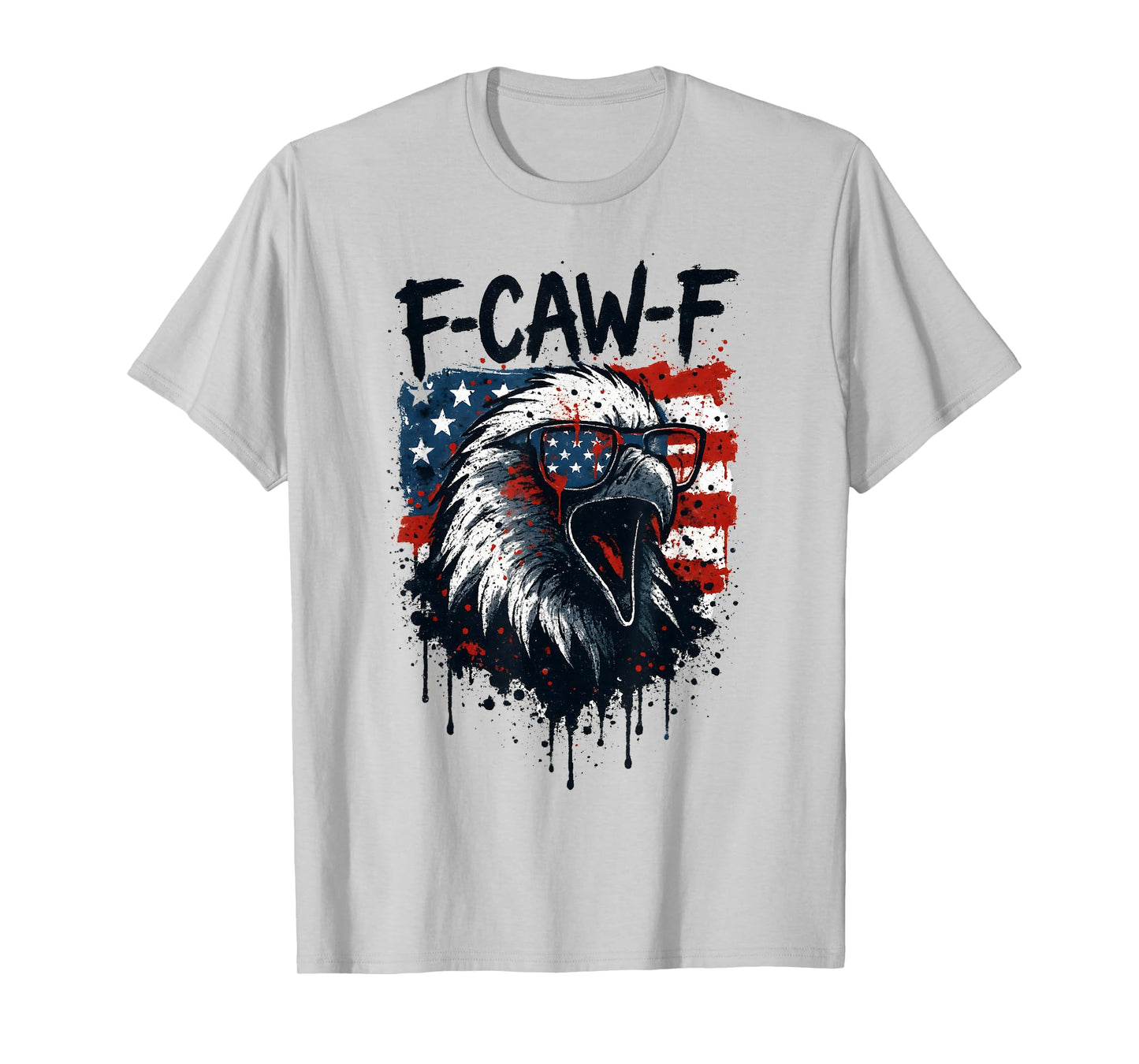 F-Caw-F Eagle Bird USA Flag Patriotic Funny Fourth of July T-Shirt