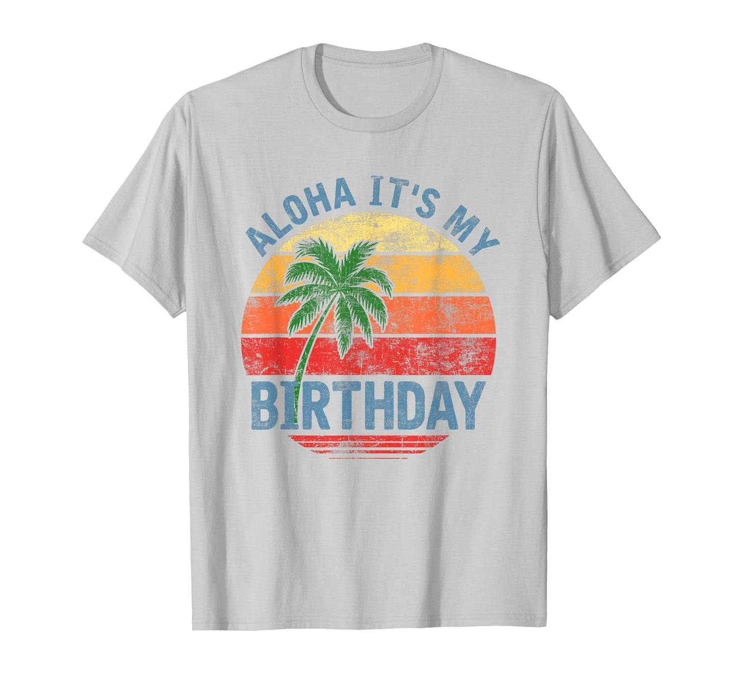 Aloha It's My Birthday Tropical Luau Costume Party Hawaii T-Shirt