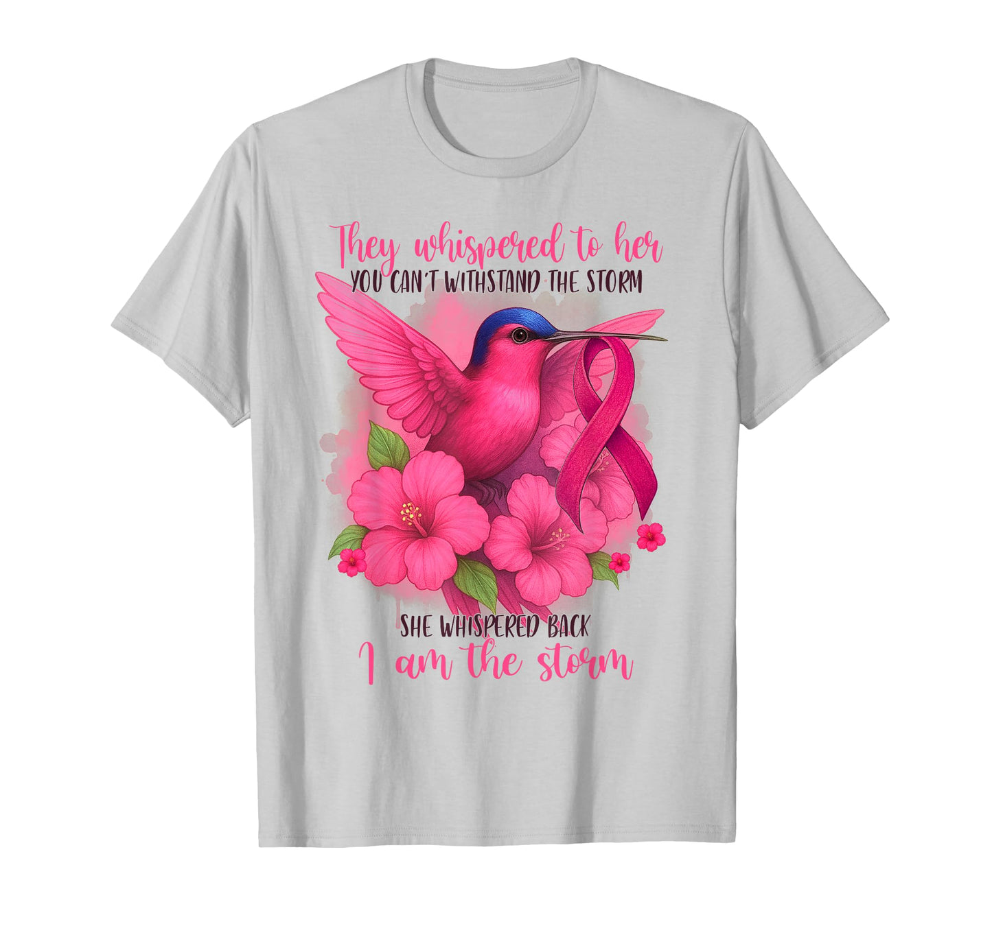 Breast Cancer Awareness She Whispered Back I Am The Storm T-Shirt