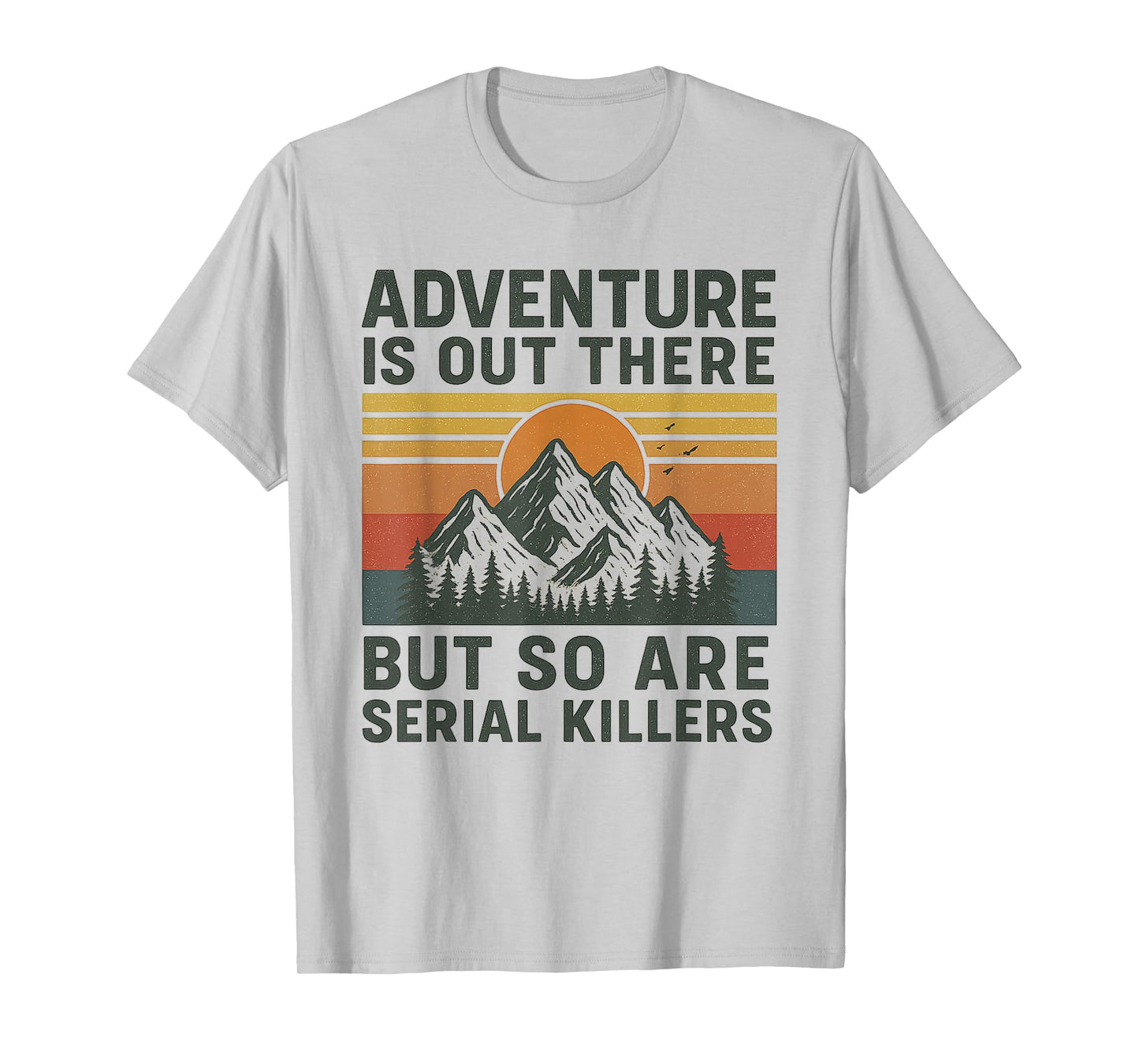 Vintage Adventure Is Out There And So Is Serial Killer T-Shirt