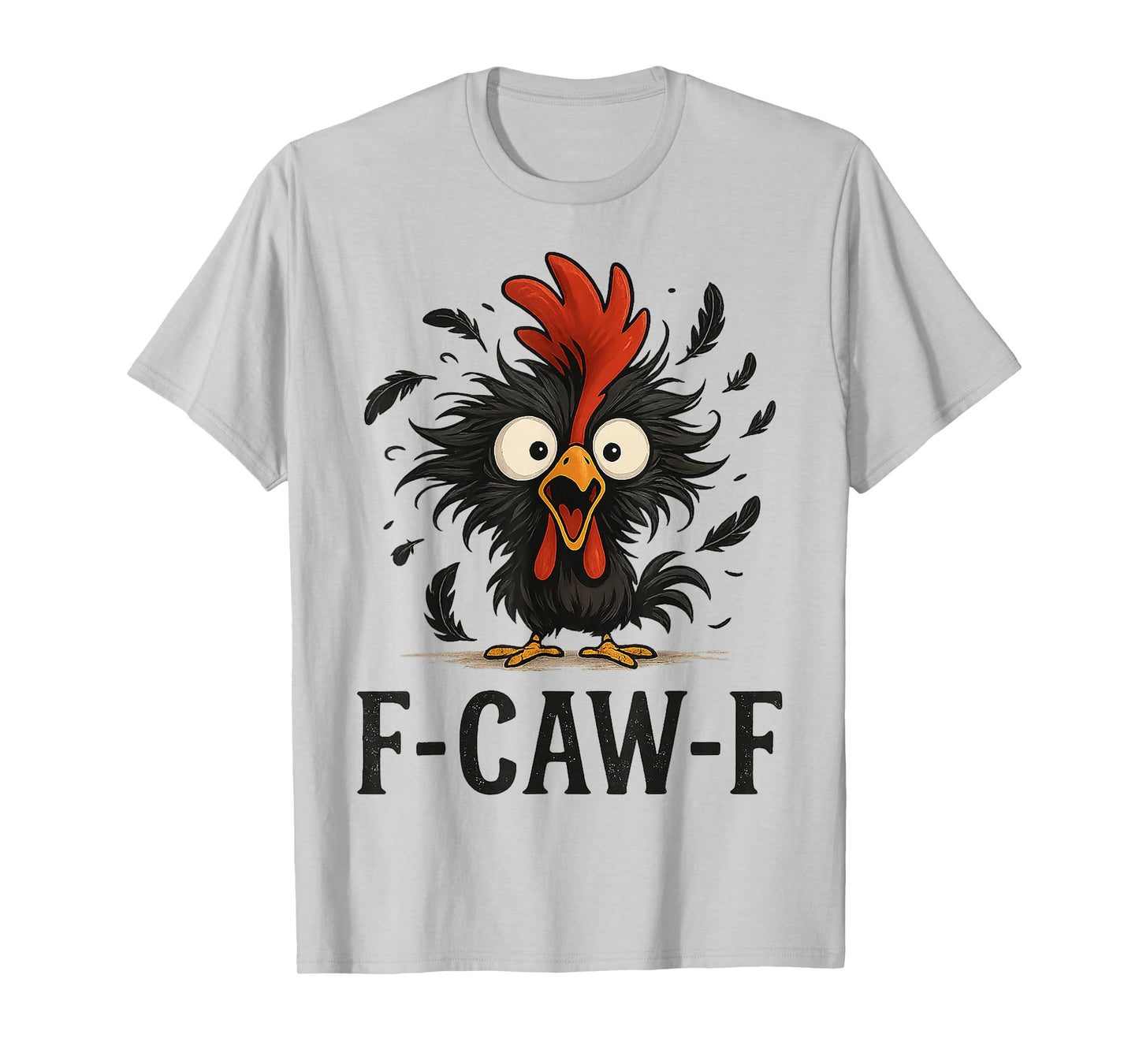 Quote Rooster Meme F-Caw-F Chicken Gifts for Men Women Kid T-Shirt