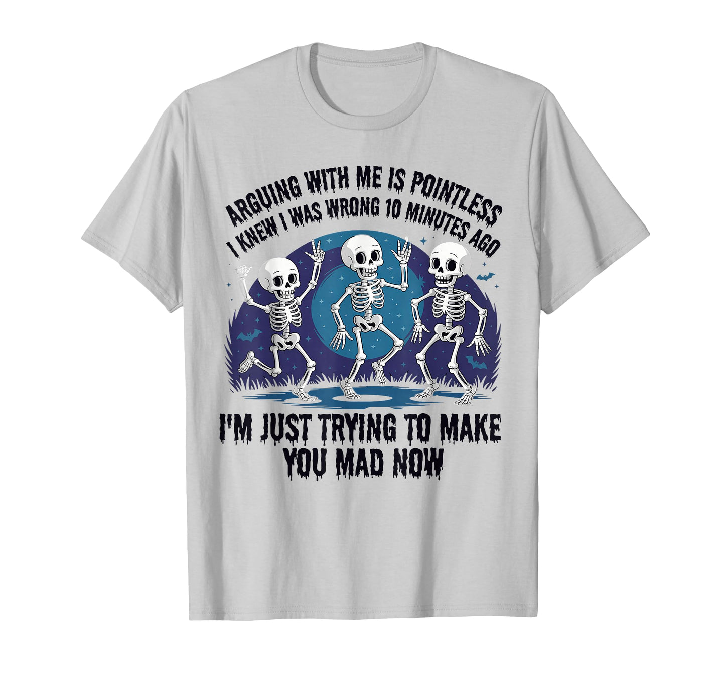 Arguing with Me is Pointless Funny Skeleton Humor T-Shirt