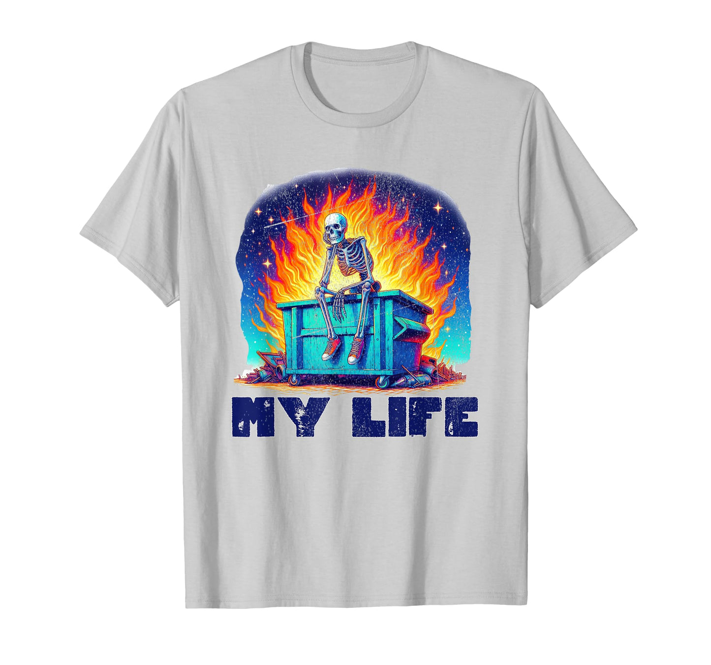 Skeleton Dumpster Fire My Life Sarcastic Meme Sus Bro Gamer T-Shirt