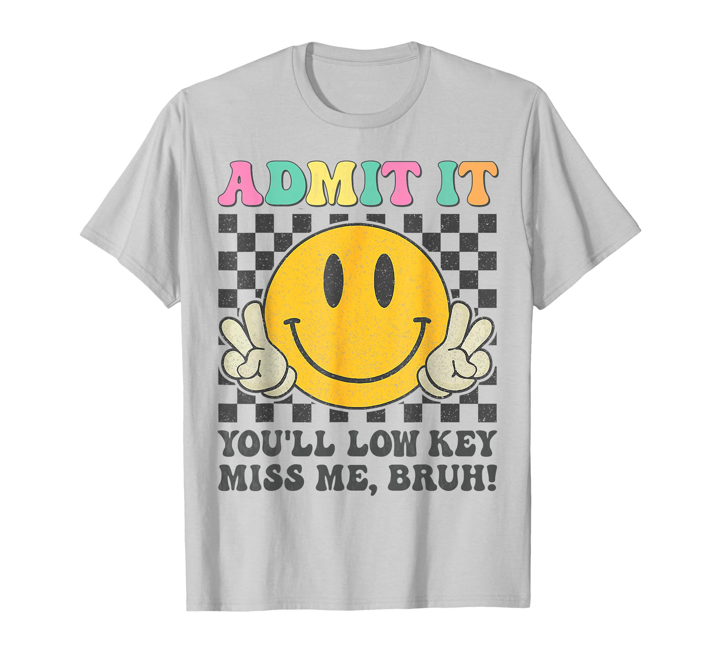 Funny Admit It You'll Low Key Miss Me Bruh graphic teacher T-Shirt