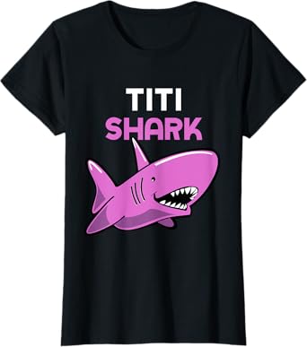 Titi Shark Funny Family Cool T-Shirt