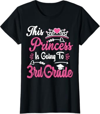 Princess Going To 3rd Grade Tee For Girls Back to School T-Shirt