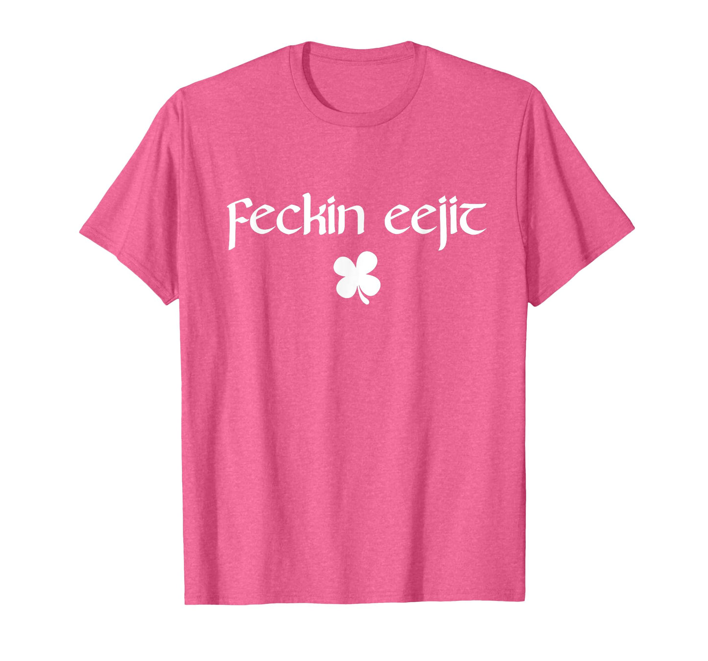 Feckin Eejit Funny Irish Ireland Saying T-Shirt