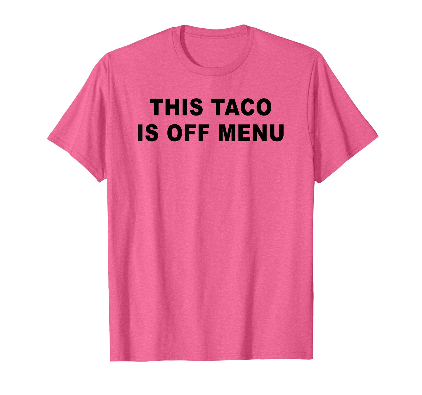 This Taco Is Off Menu Funny Engagement Valentines Day Women T-Shirt