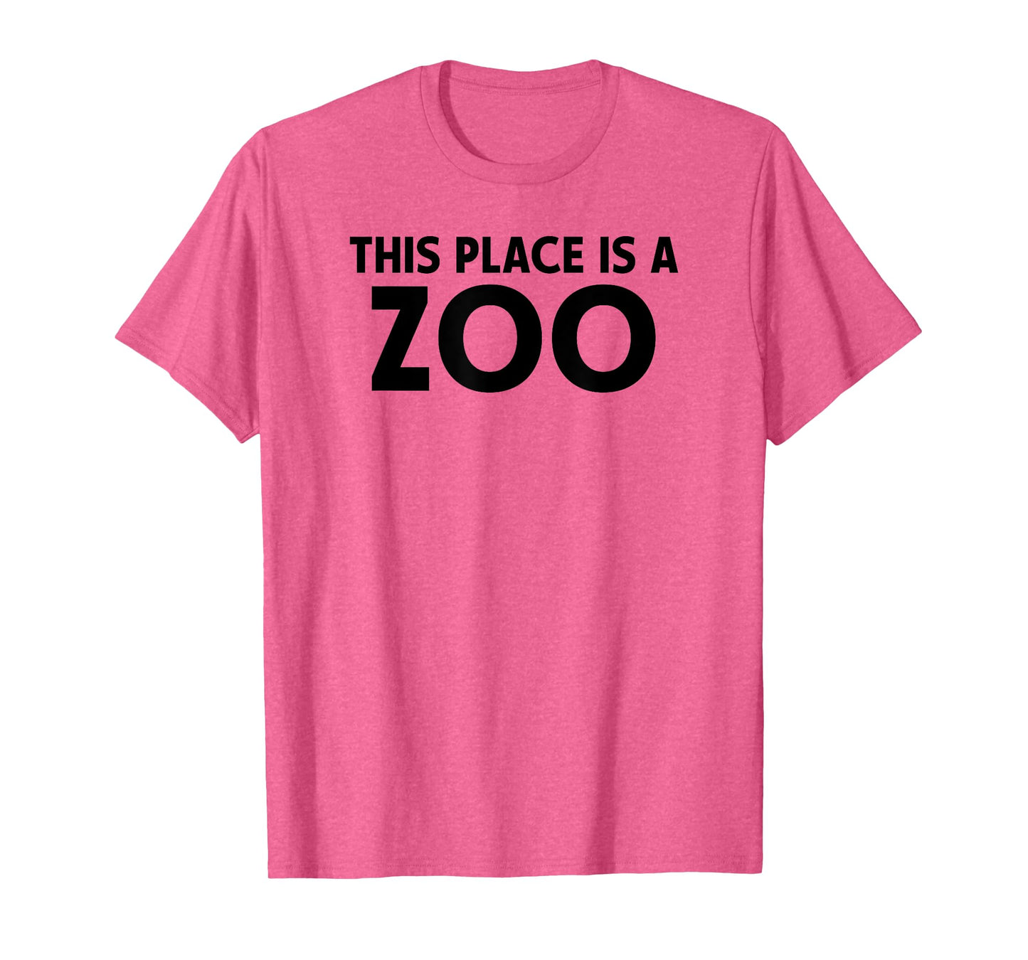 This Place Is a Zoo Sarcastic Funny Chaos T-Shirt