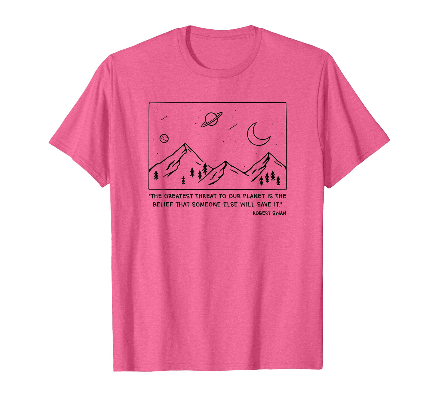 The Greatest Threat To Our Planet Is The Belief Tshirt Earth T-Shirt