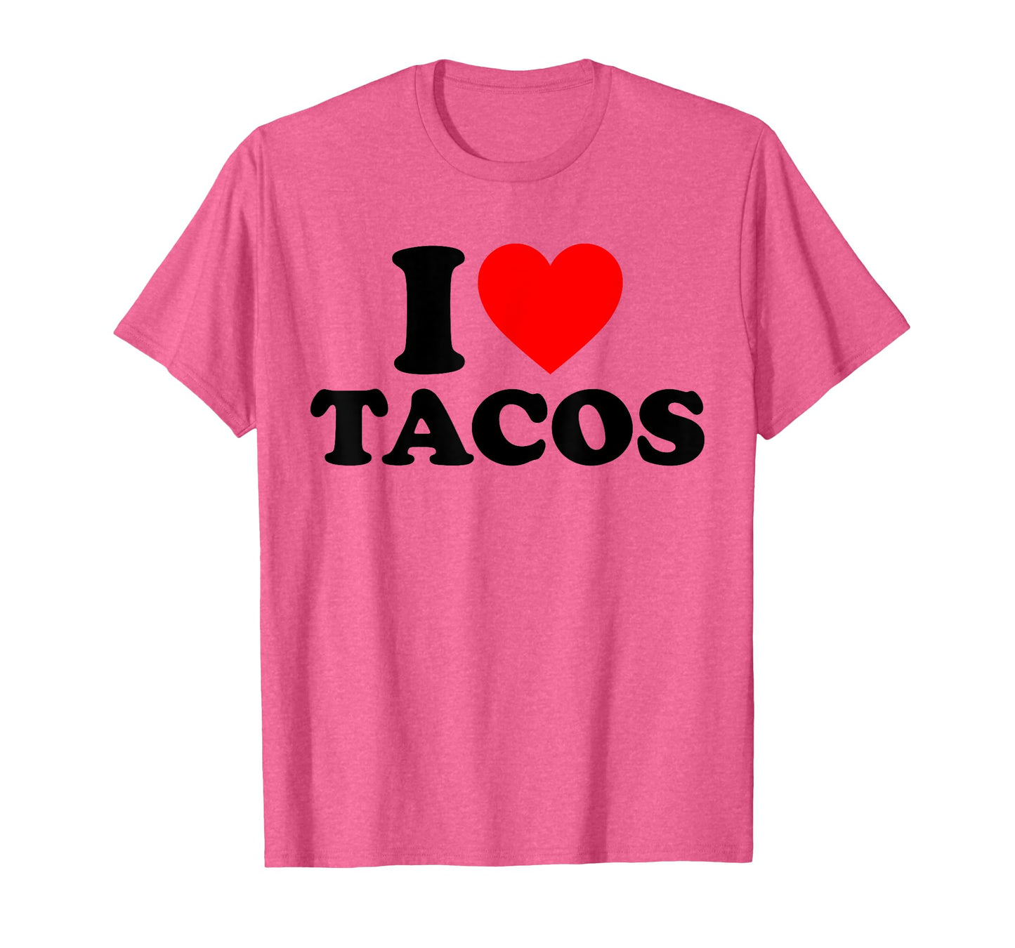 I Love Tacos I Heart Tacos Funny Taco Lover T-Shirt