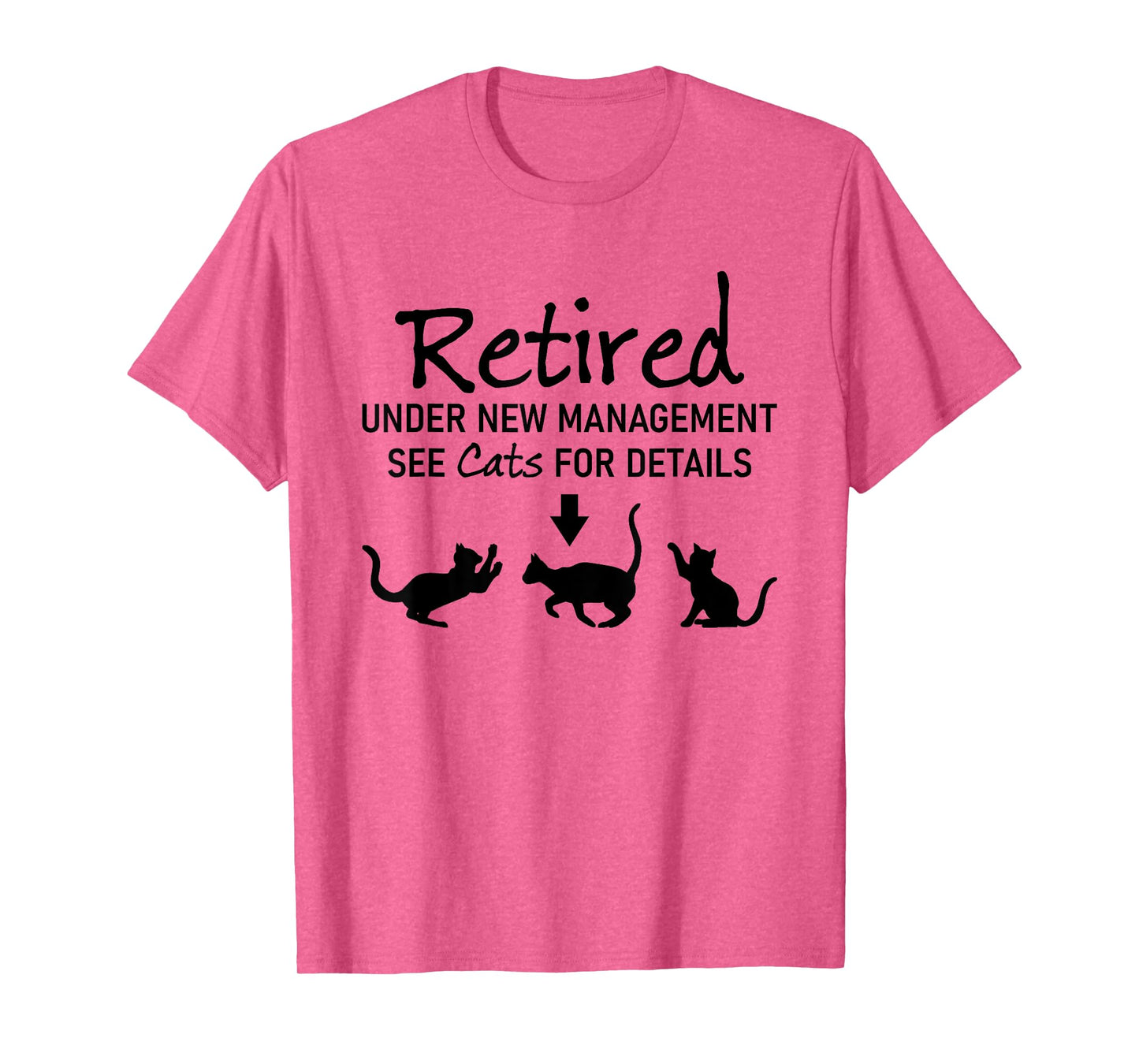 Retired Under New Management See Cats For Details T-Shirt