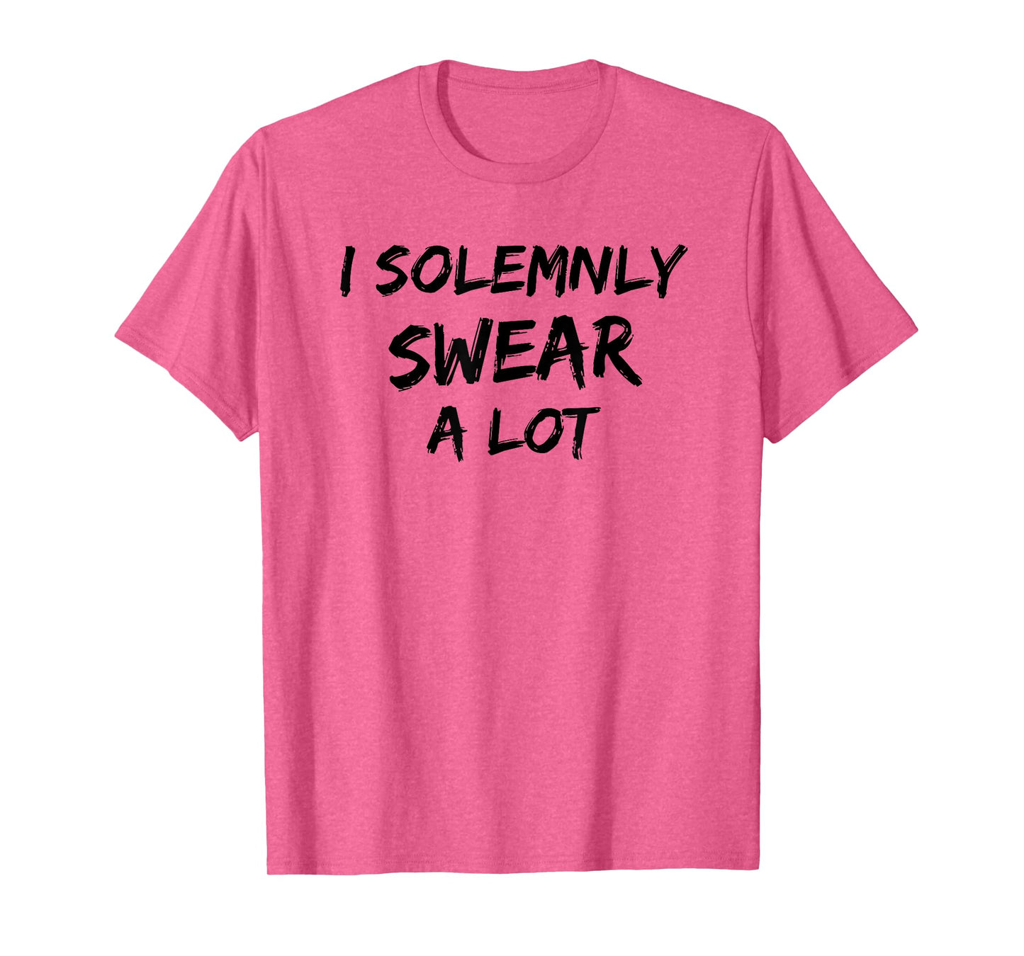 I Solemnly Swear A Lot Funny Cursing Cuss Vows Promise T-Shirt