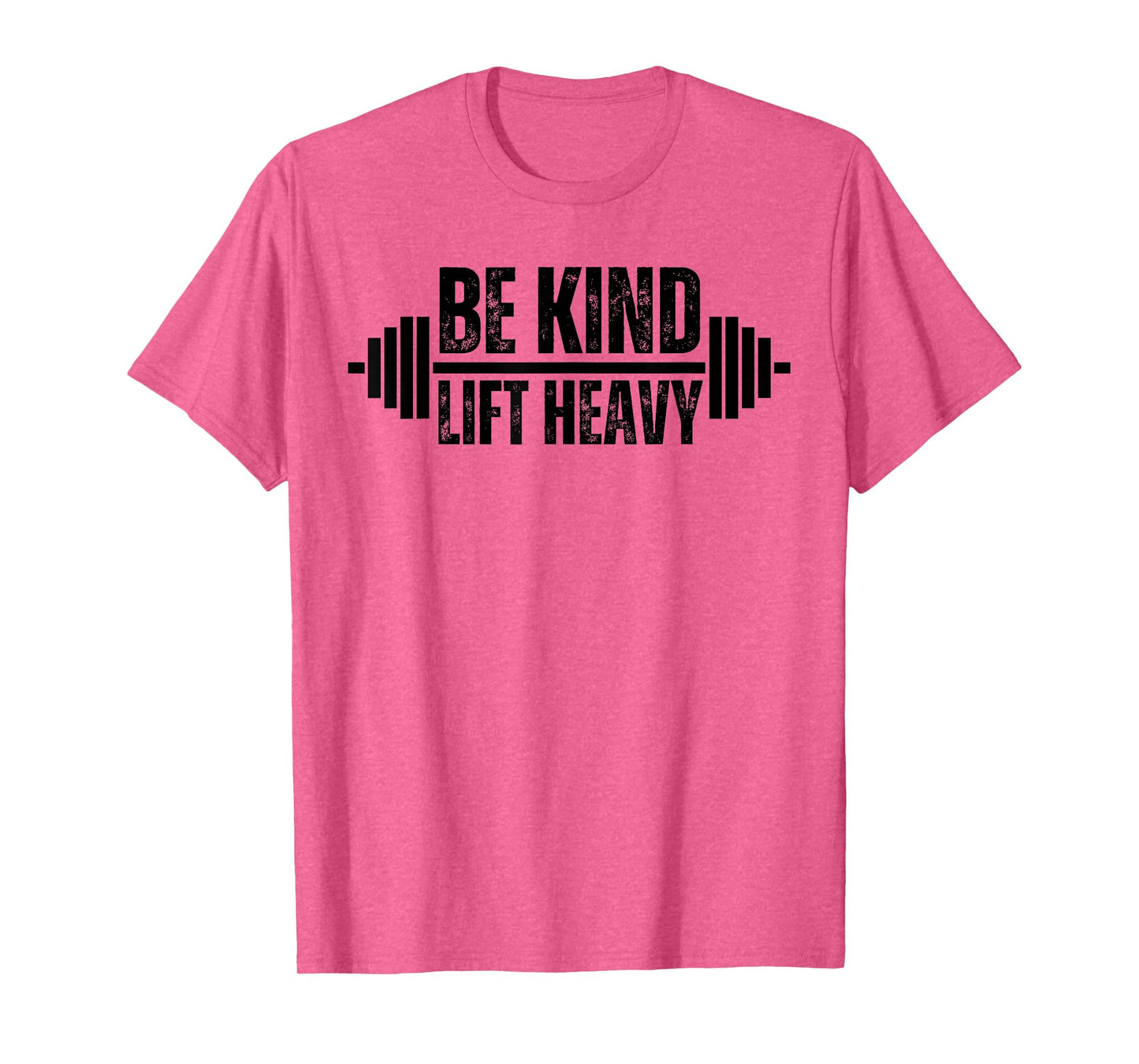 Be kind lift heavy Weightlifter cute gym lover workout T-Shirt