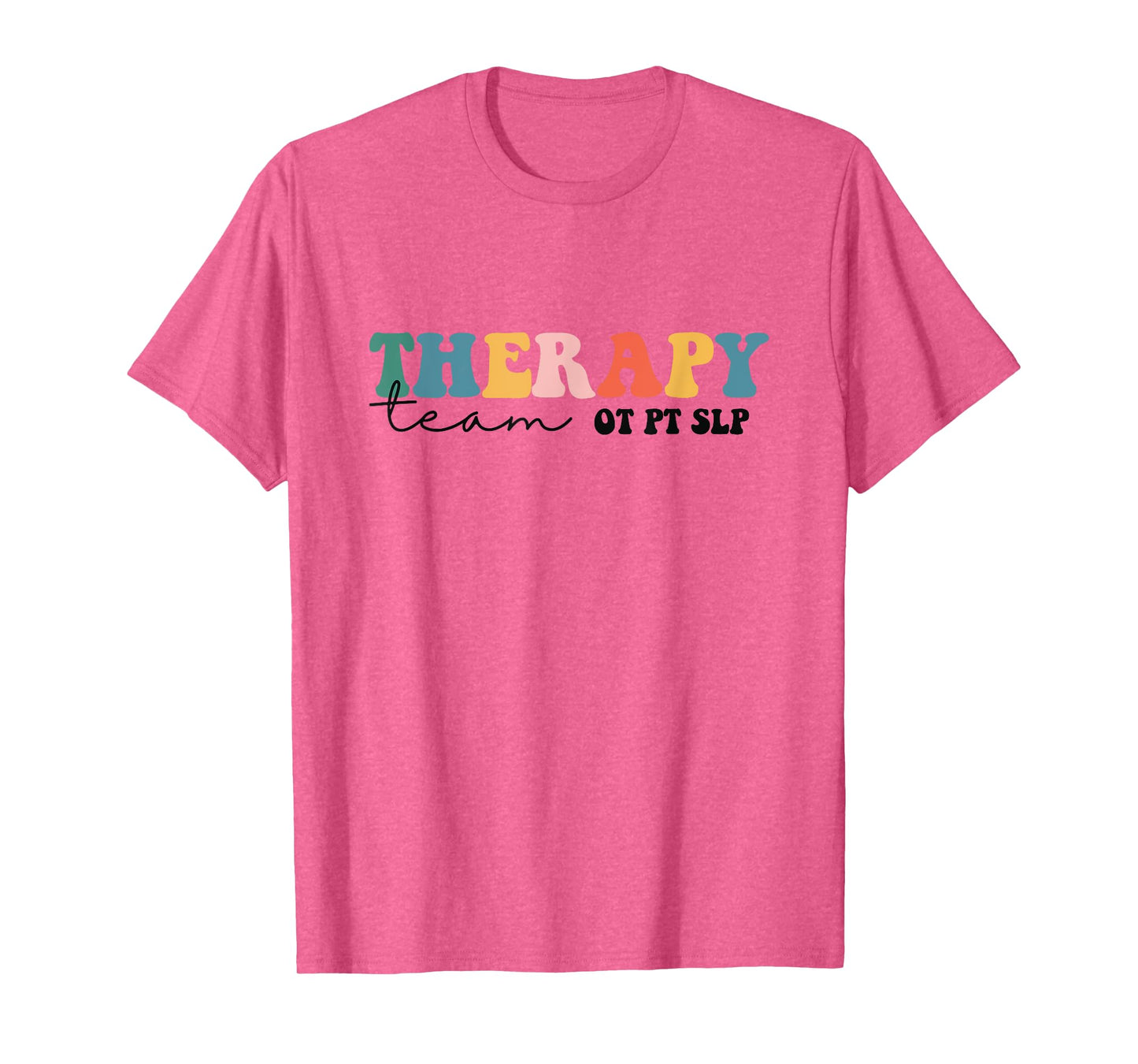 PT OT SLP Therapy Team Rehab Squad Therapist Matching Team T-Shirt