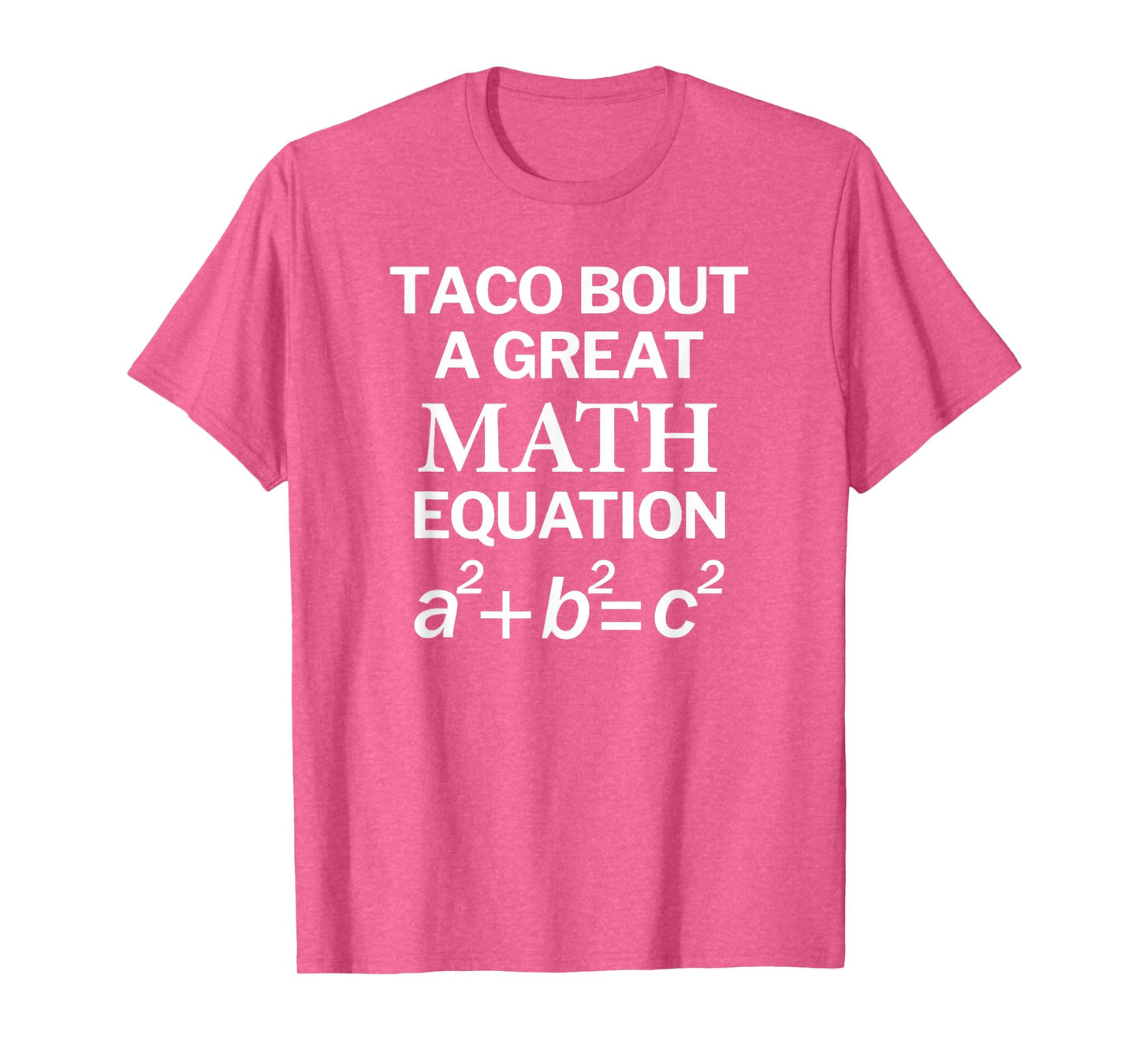 Taco Bout a Great Math Equation Pythagorean Theorem T-Shirt