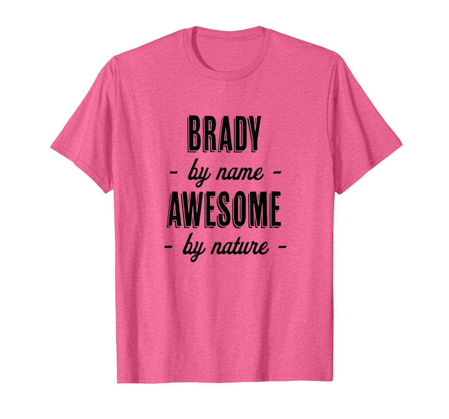 BRADY by Name - Awesome by Nature | Gift Adults Boys Youth