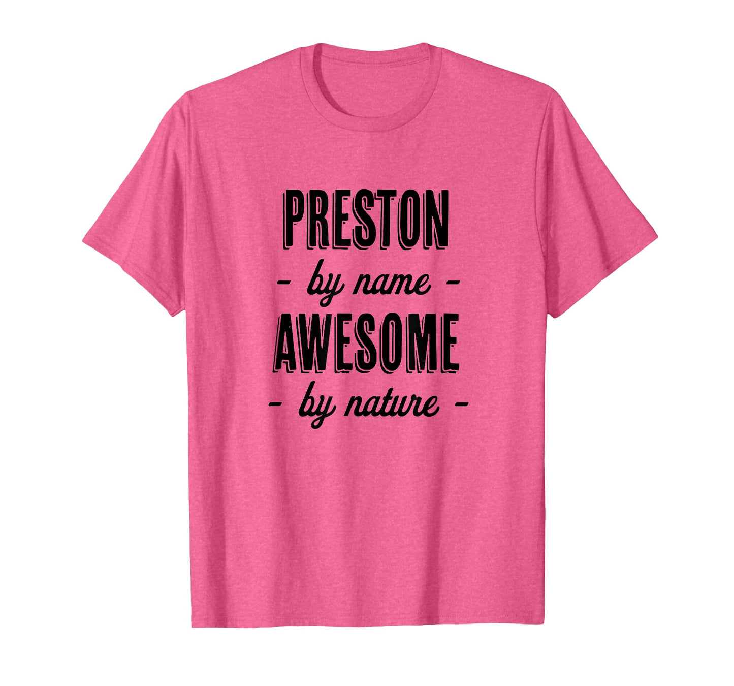 PRESTON by Name - Awesome by Nature | Gift Adults Boys Youth T-Shirt
