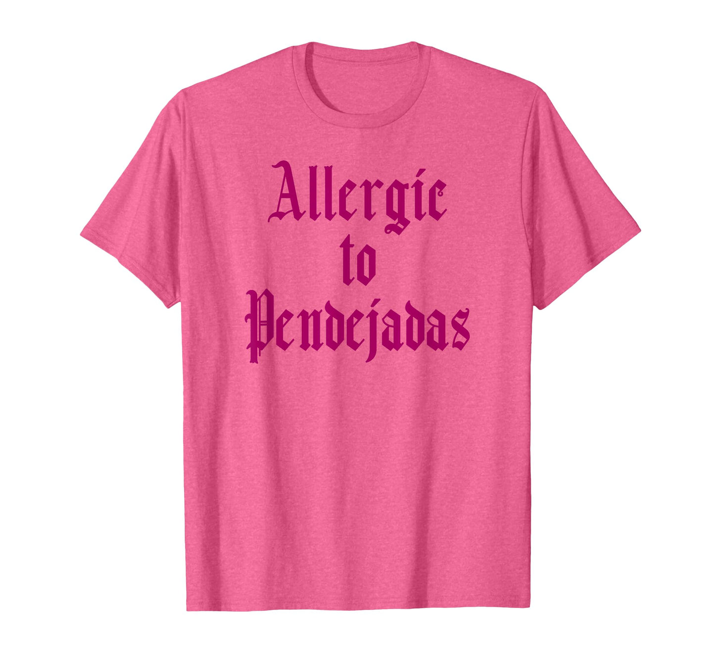 Funny Spanish Tshirt - Allergic to Pendejadas Slang Tee