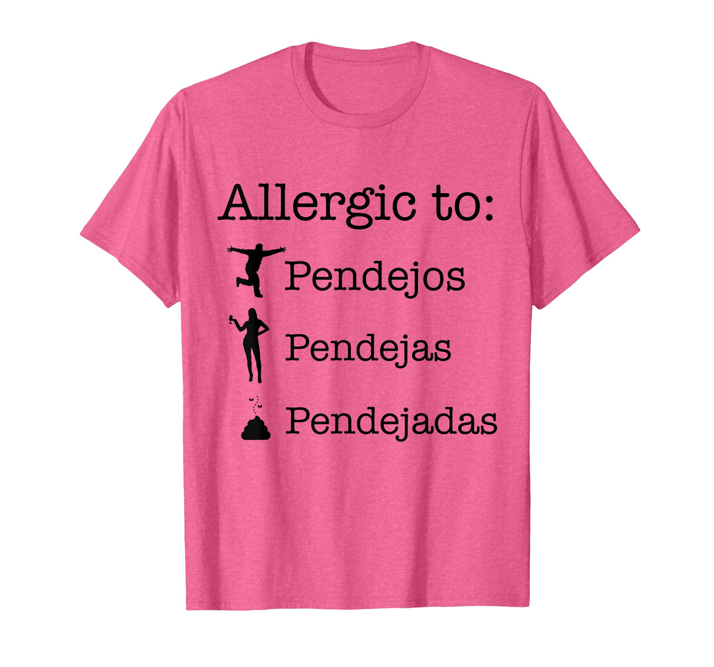 Allergic To Pendejos Pendejas Pendejadas T-Shirt