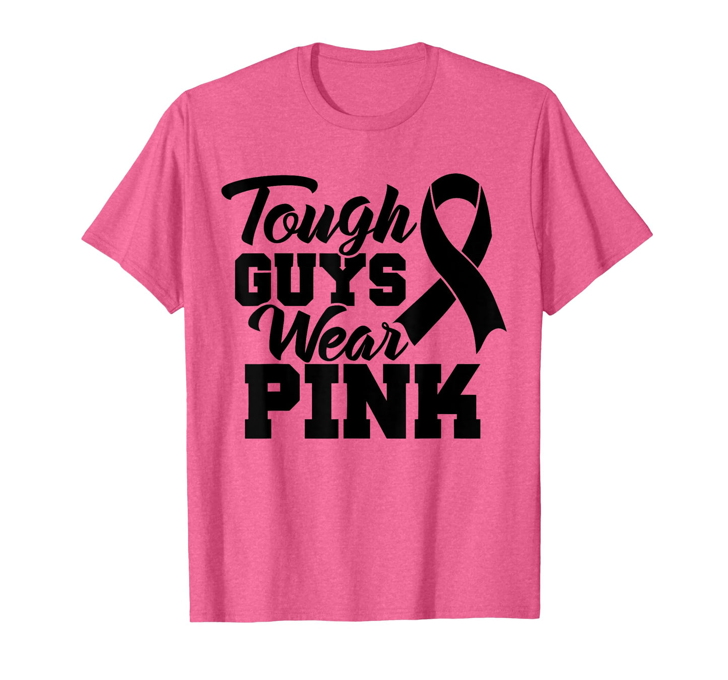 Tough Guys Wear Pink Men And Boys Support Cancer Survivors T-Shirt