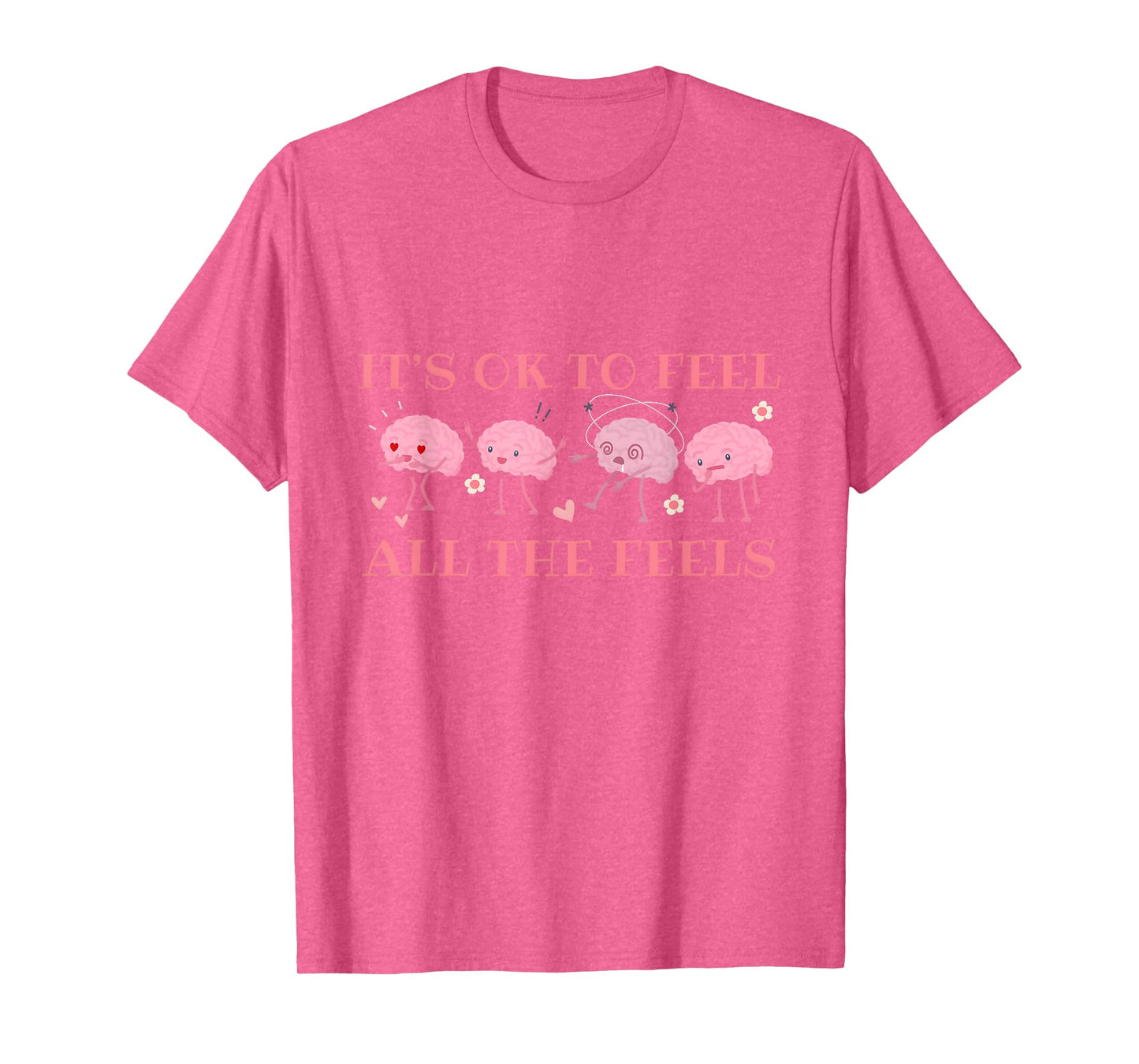 Its Okay To Feel All The Feels Therapists Brains Emotion T-Shirt