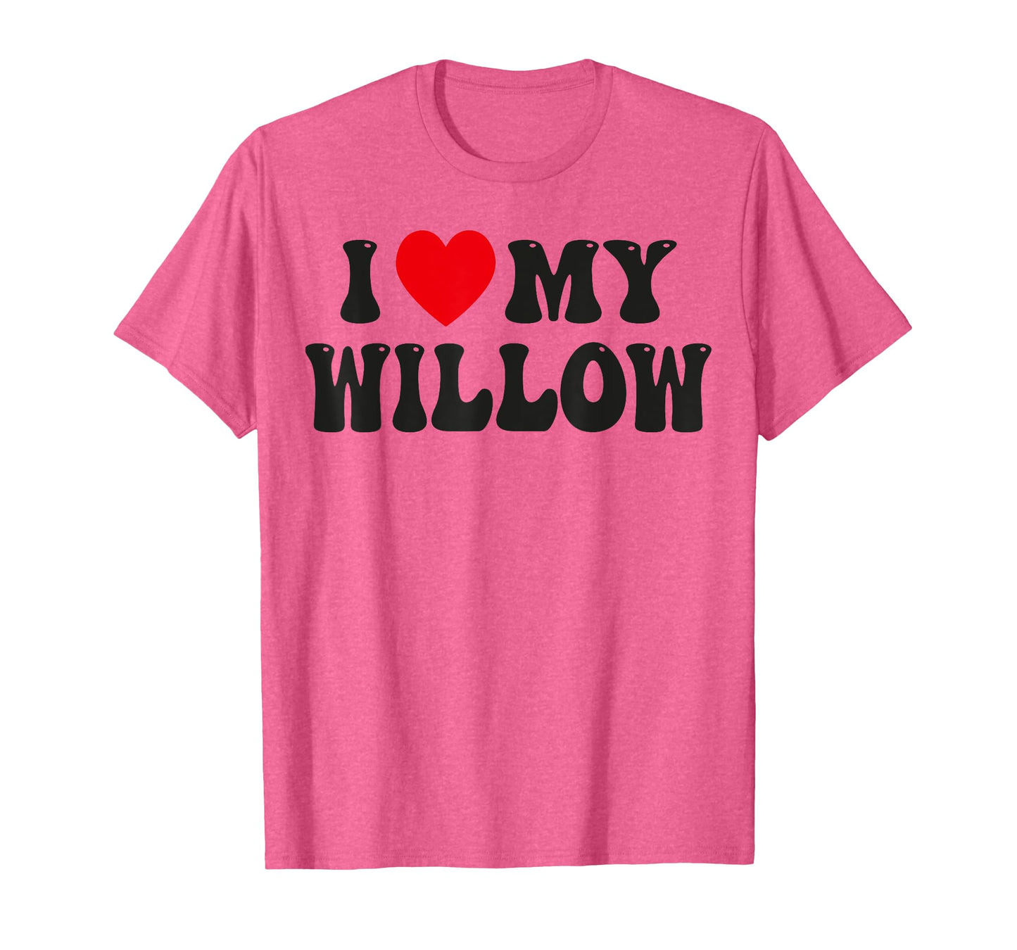 I Love My Willow Funny Valentine Red Heart Love Women Willow T-Shirt