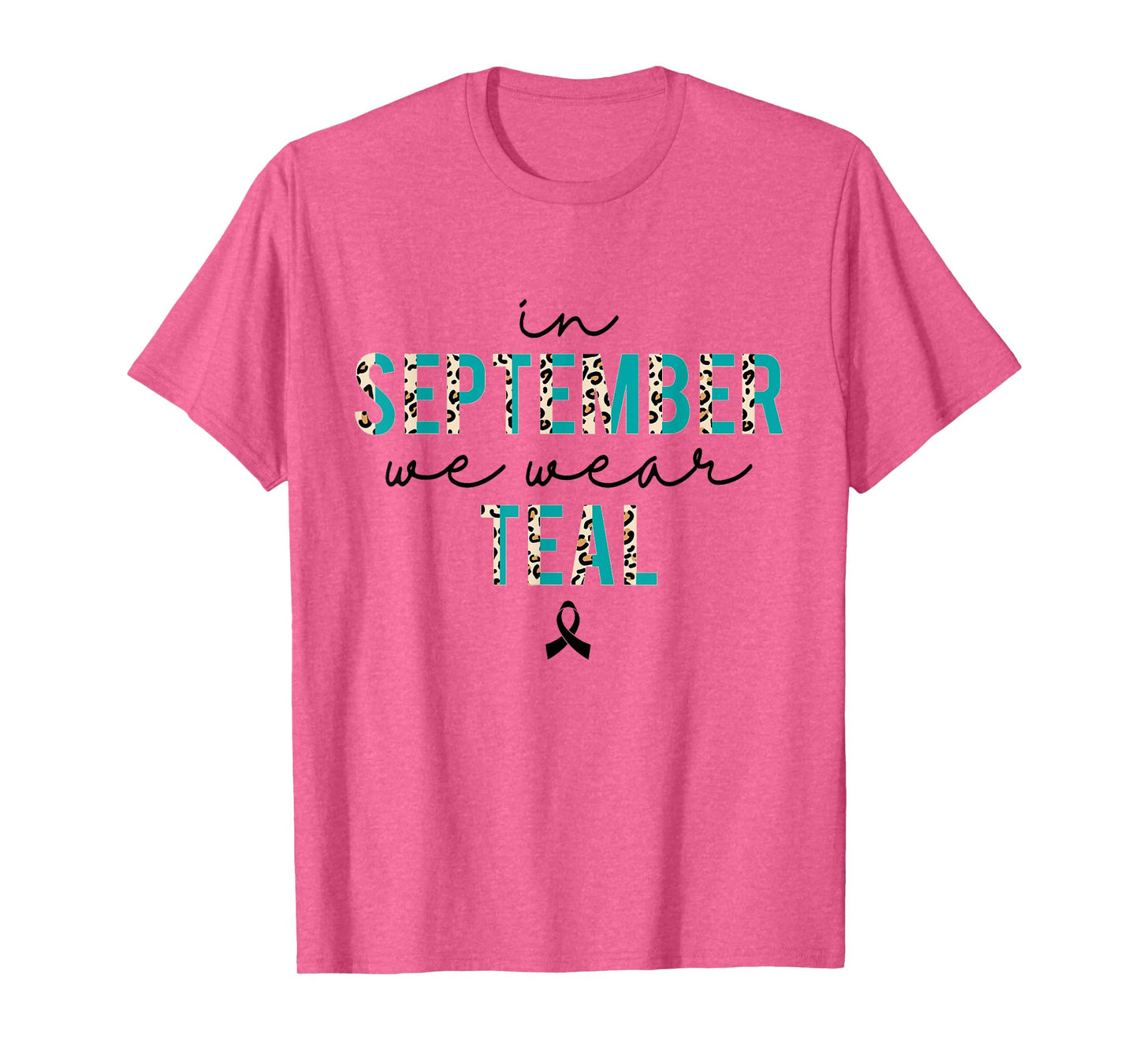 In September We Wear Teal Ovarian Cancer Awareness Women T-Shirt