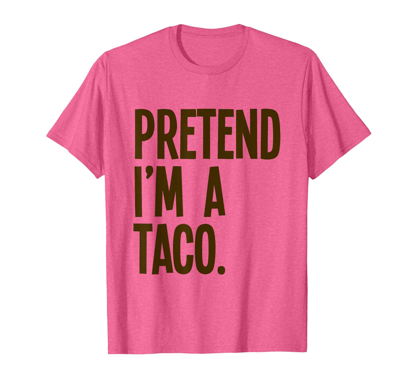 Pretend I'm A Taco Funny Halloween Party Costume T-Shirt