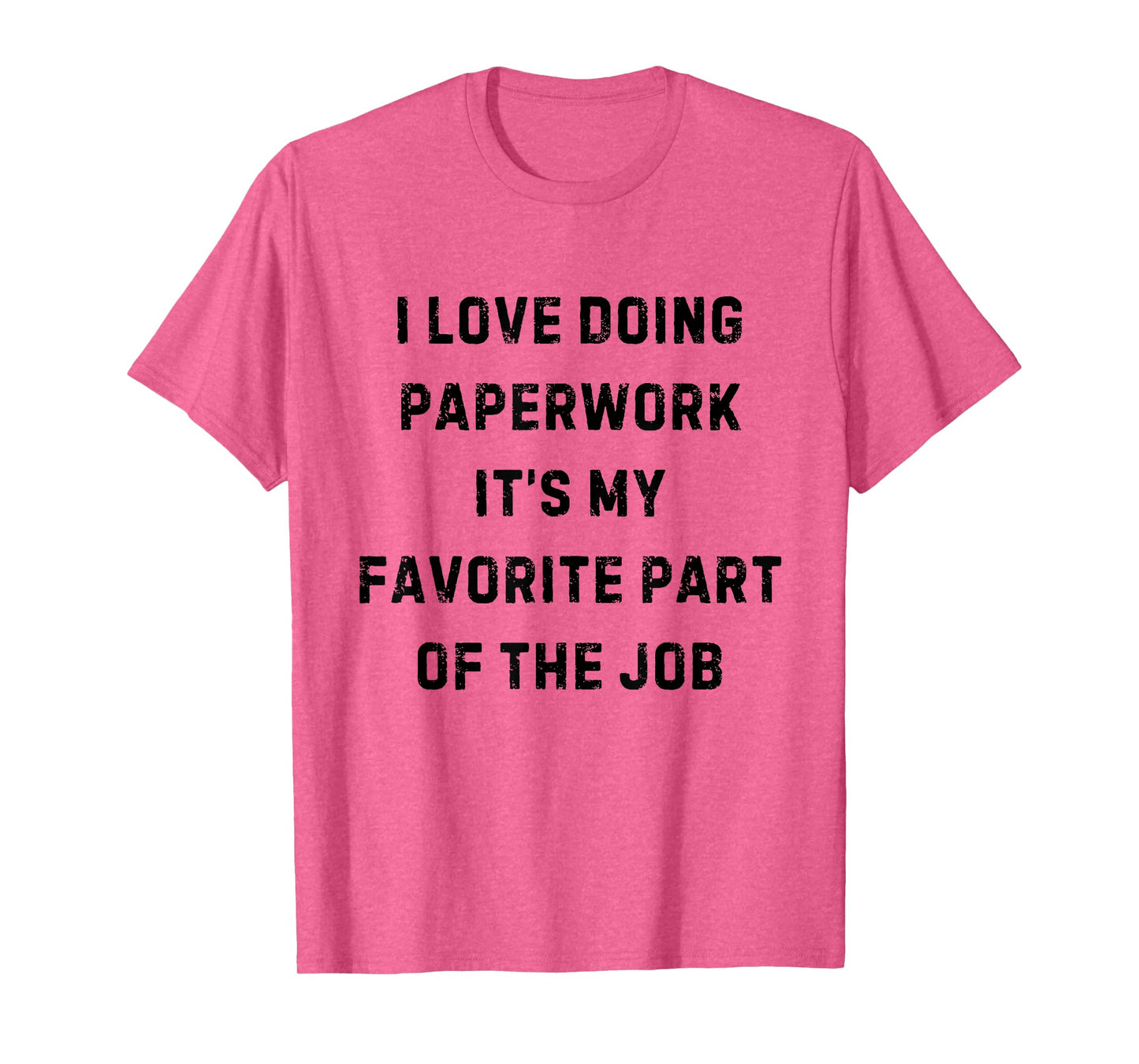 I Love Doing Paperwork It's My Favorite Part White Lie Party T-Shirt