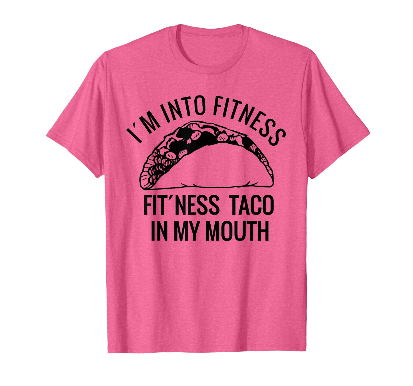 I am into fitness perfect shirt for Christmas-a taco lover T-Shirt