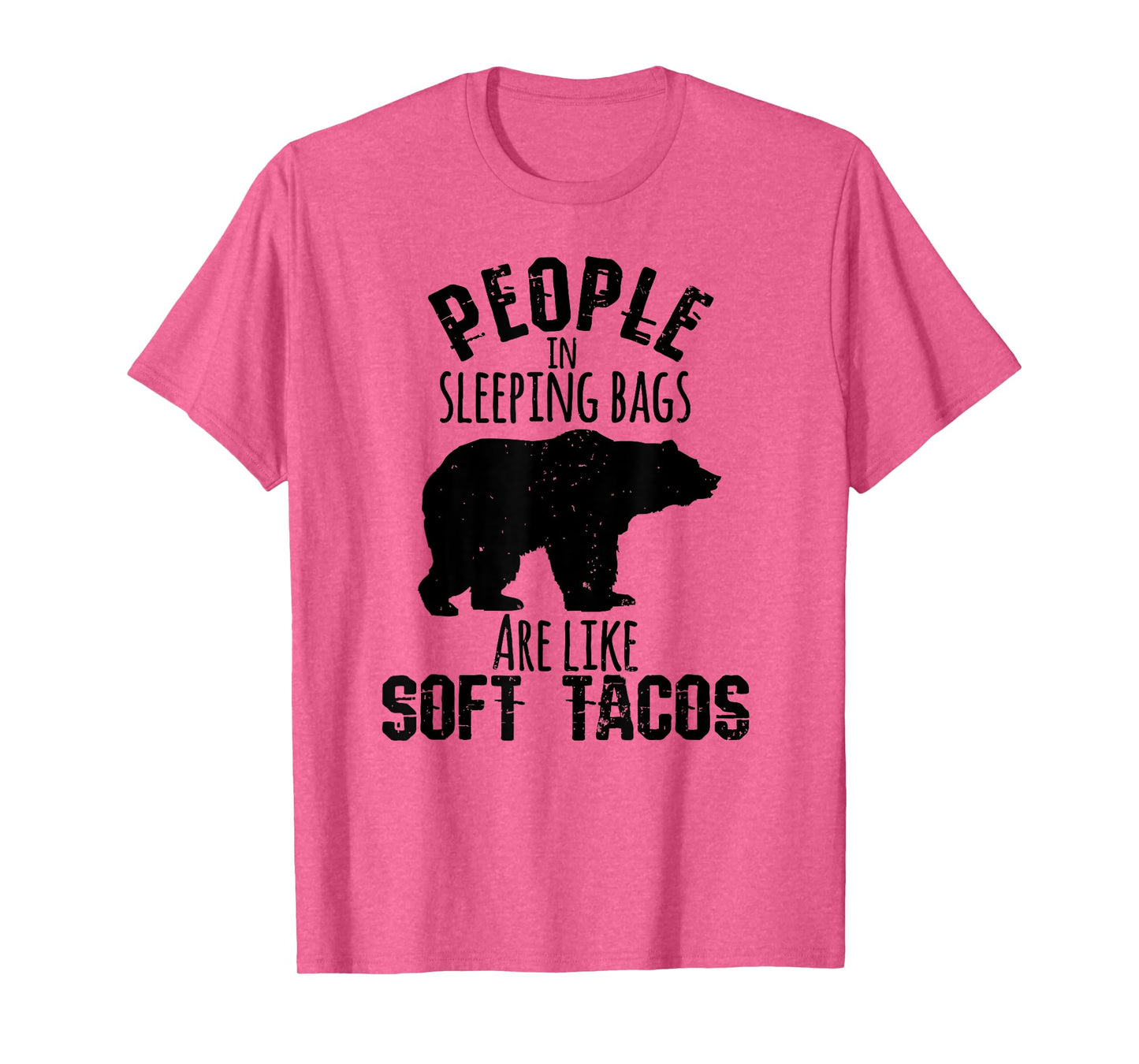 People Sleeping Bags Soft Tacos Funny Bear Camping T Shirt T-Shirt